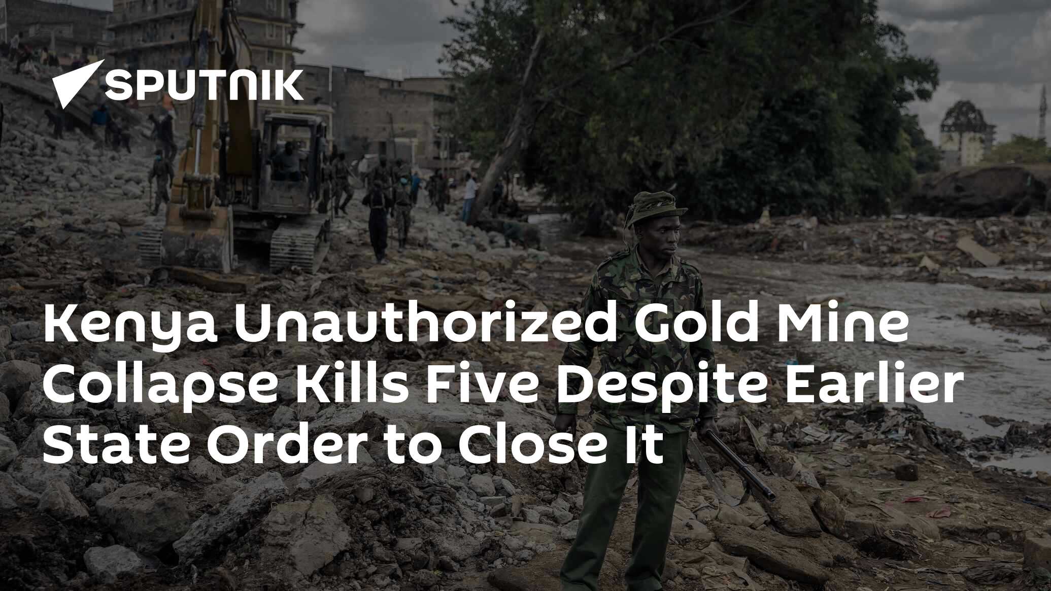 Kenya Unauthorized Gold Mine Collapse Kills Five Despite Earlier State ...