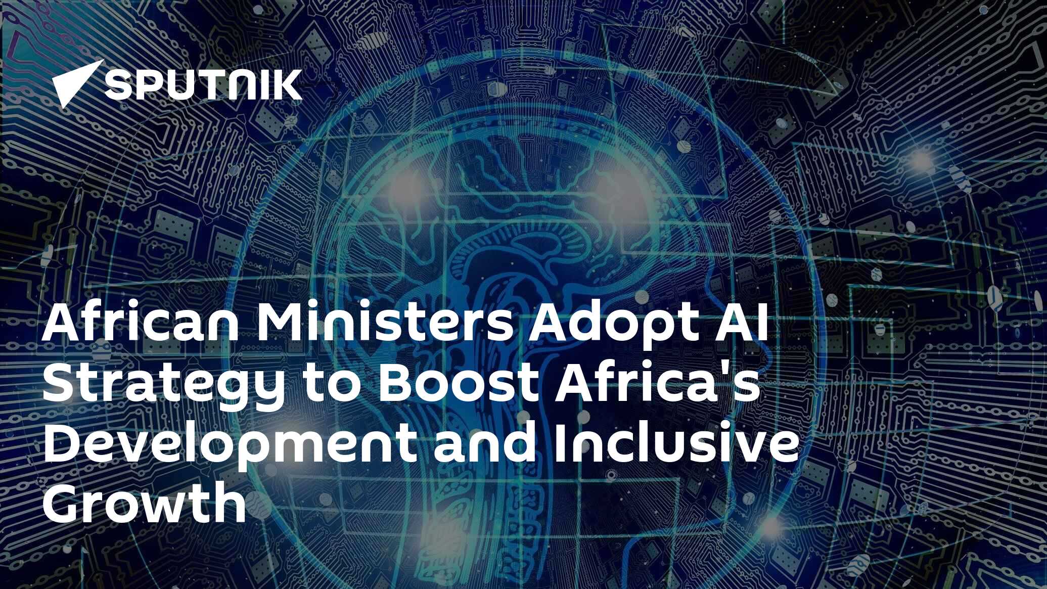 African Ministers Adopt AI Strategy to Boost Africa's Development and ...