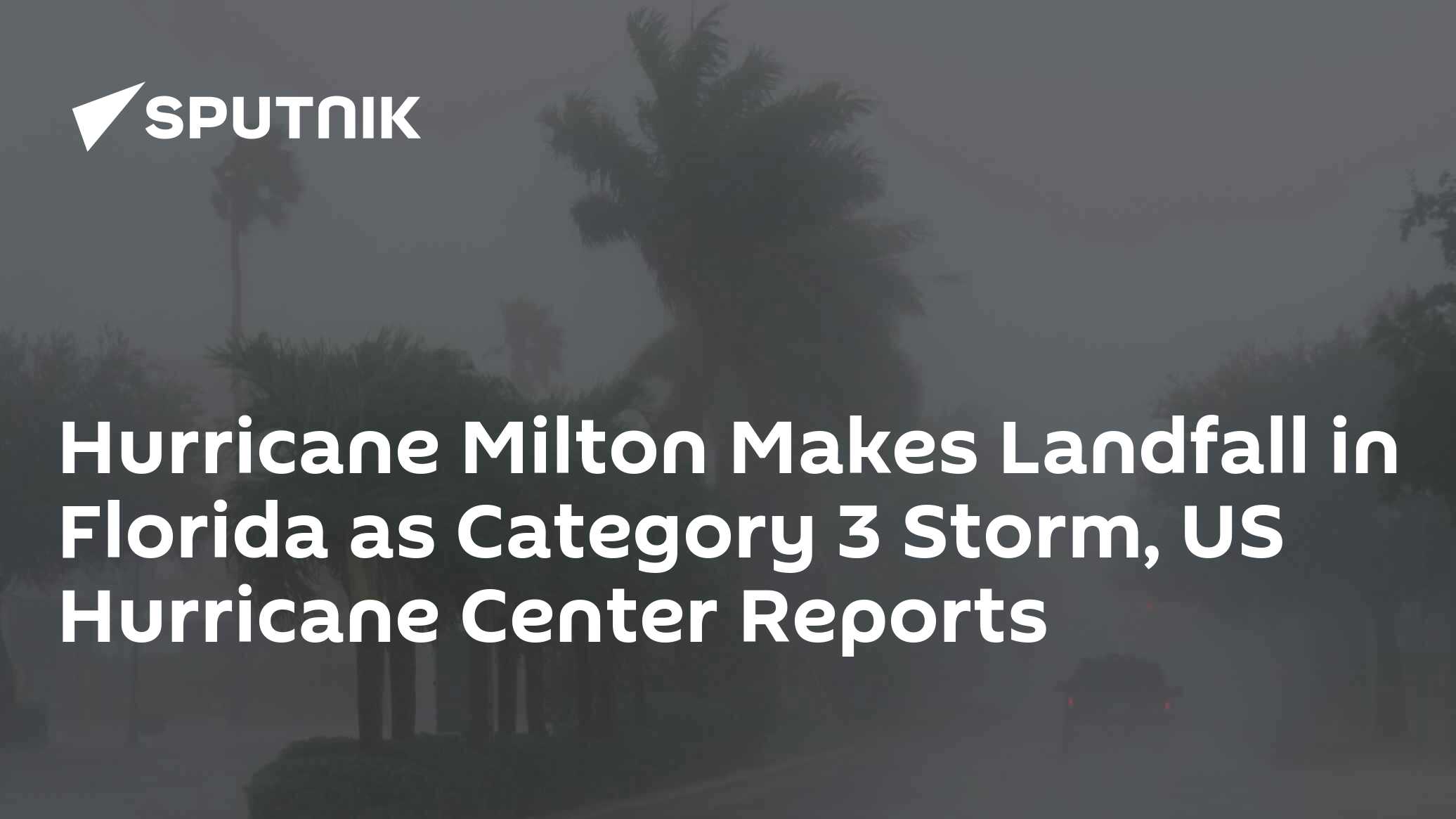 Hurricane Milton Makes Landfall in Florida as Category 3 Storm, US ...