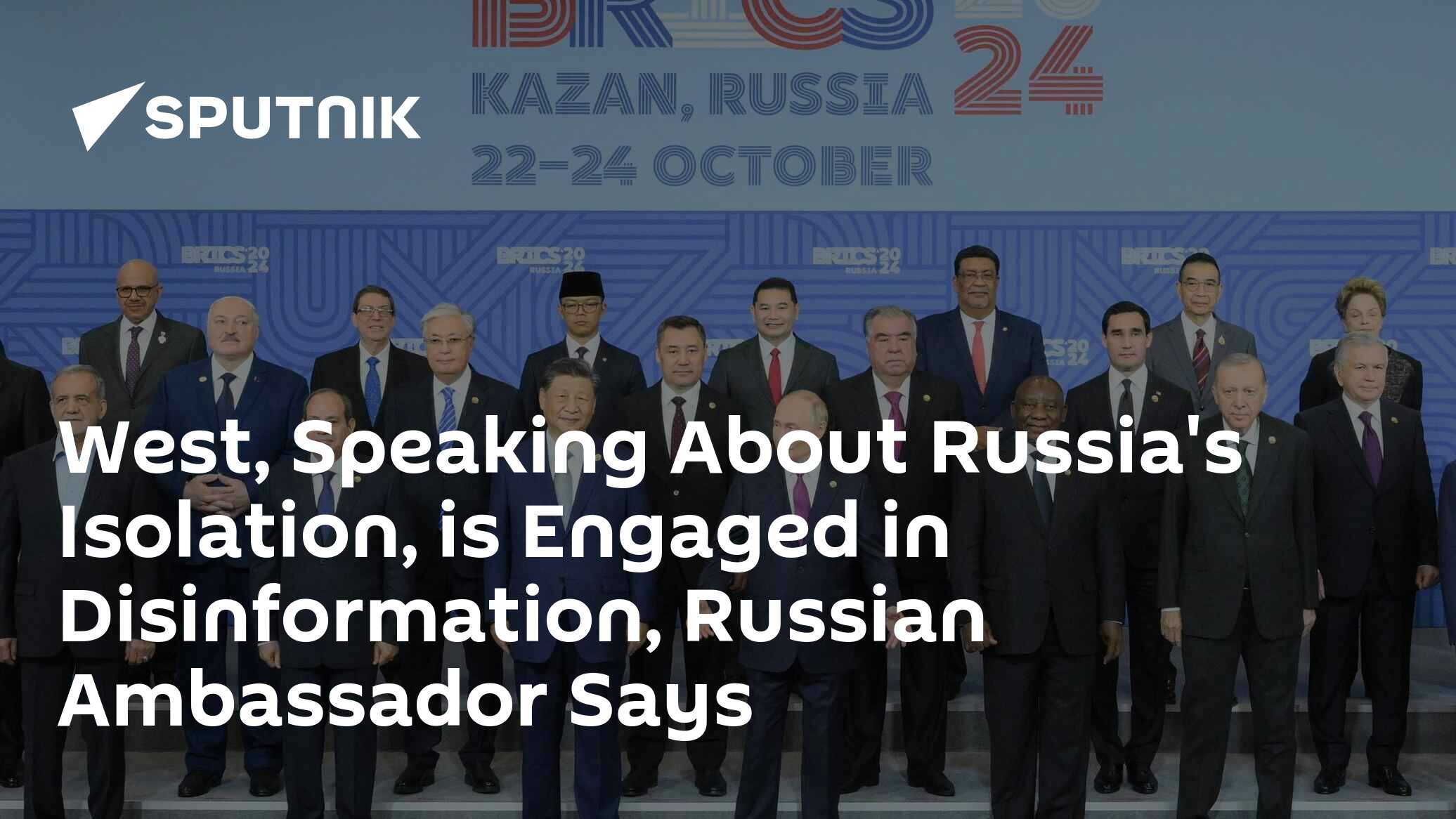 West, Speaking About Russia's Isolation, is Engaged in Disinformation ...