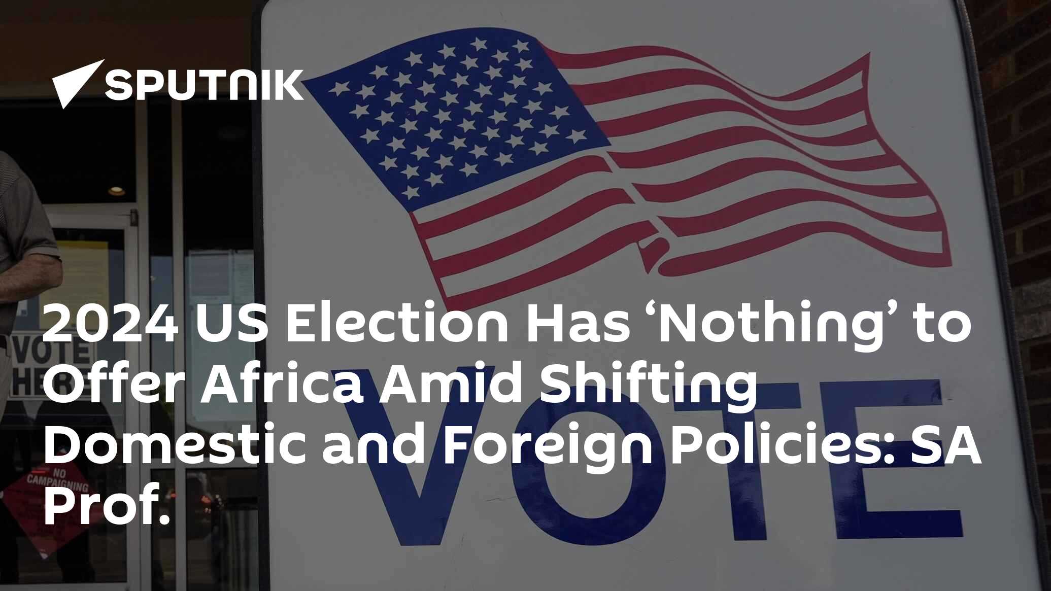 2024 US Election Has ‘Nothing’ to Offer Africa Amid Shifting Domestic