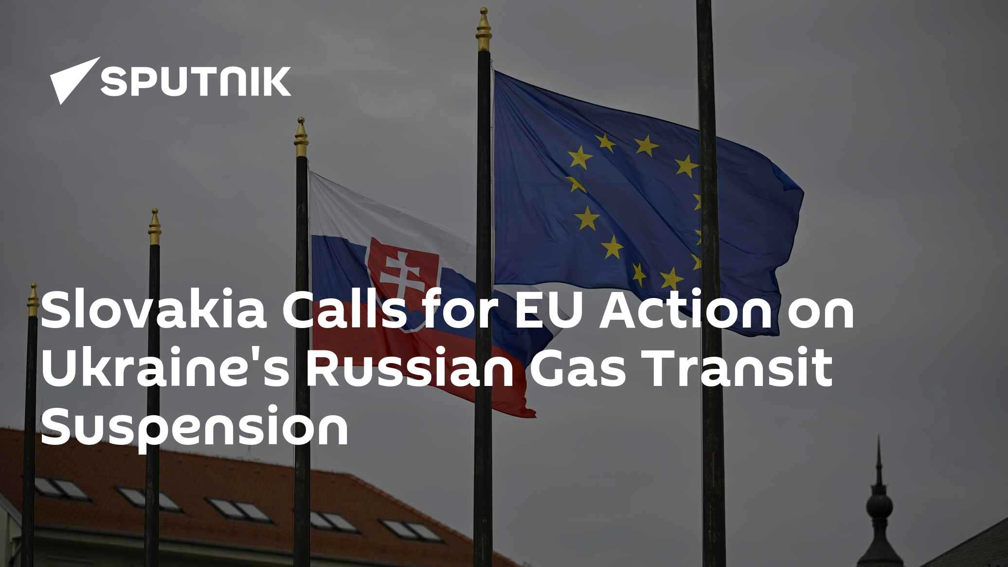 Slovakia Calls for EU Action on Ukraine's Russian Gas Transit ...