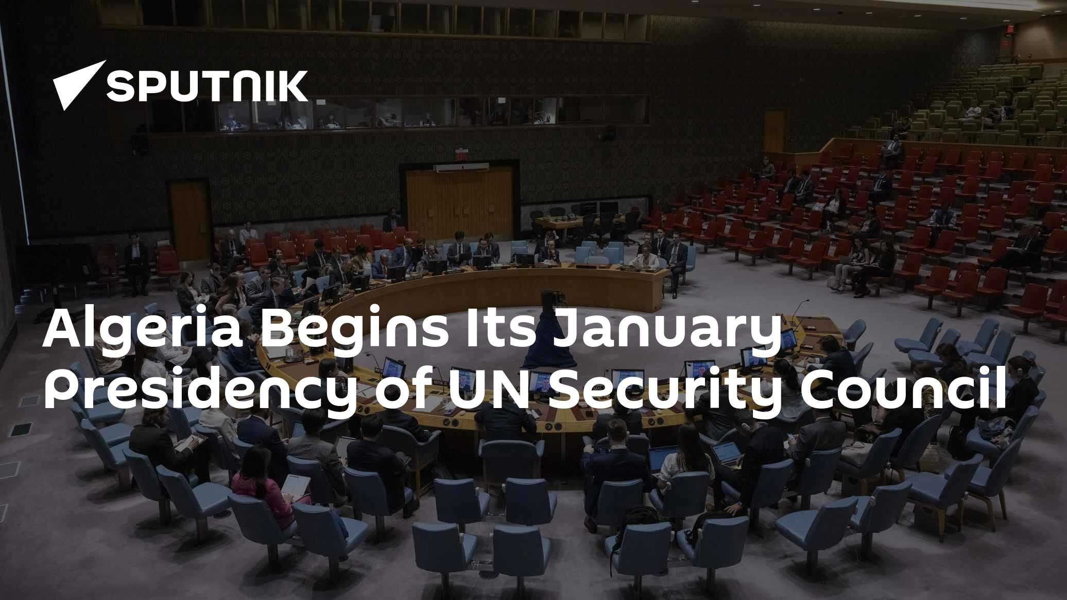 Algeria Begins Its January Presidency of UN Security Council - 01.01. ...