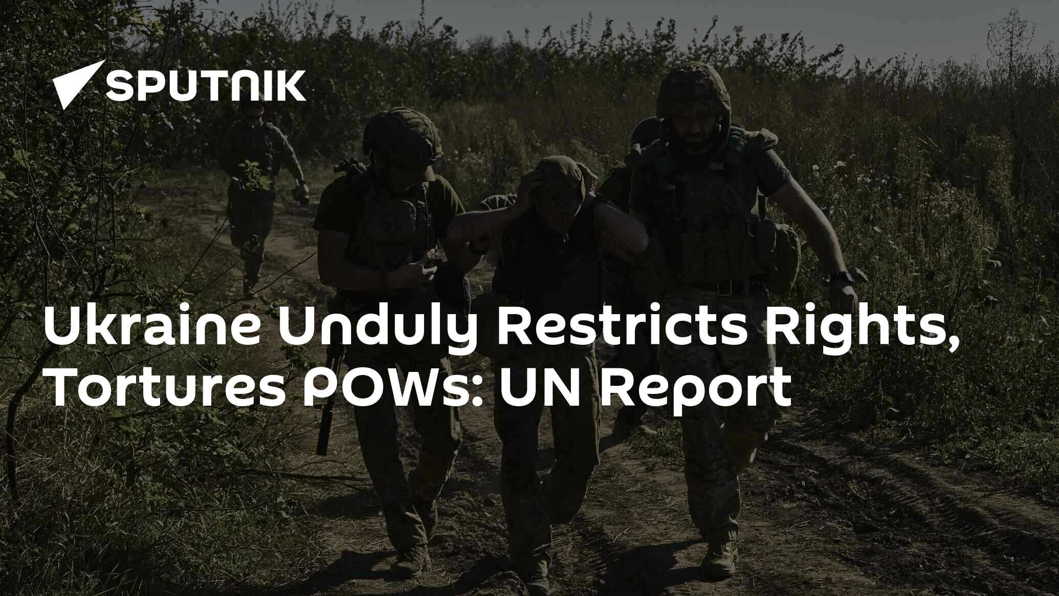 Ukraine Unduly Restricts Rights, Tortures POWs: UN Report - 01.01.2025 ...