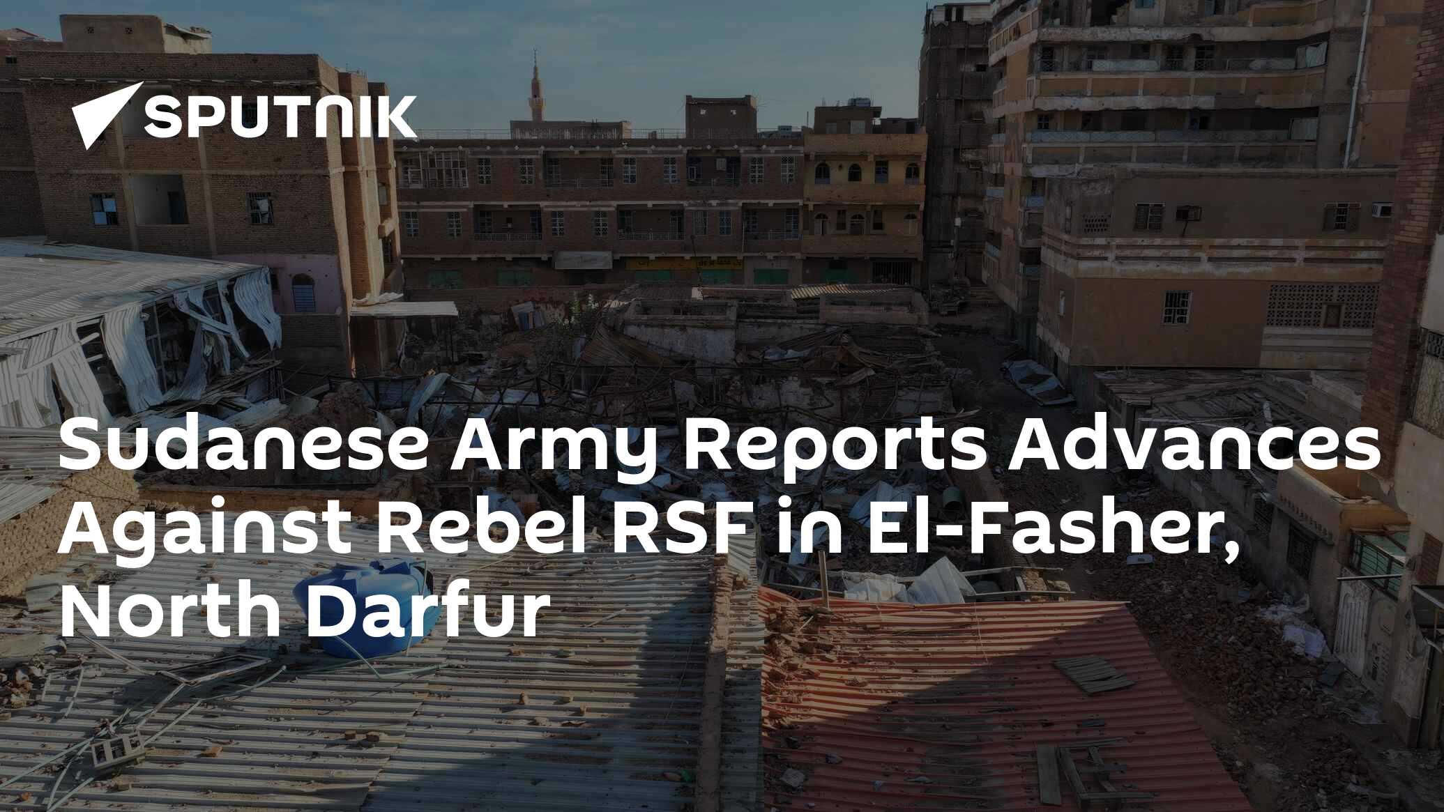 Sudanese Army Reports Advances Against Rebel RSF in El-Fasher, North Darfur