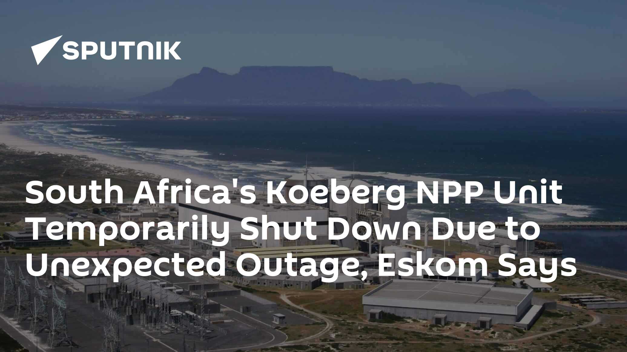 South Africa's Koeberg NPP Unit Temporarily Shut Down Due to Unexpected ...