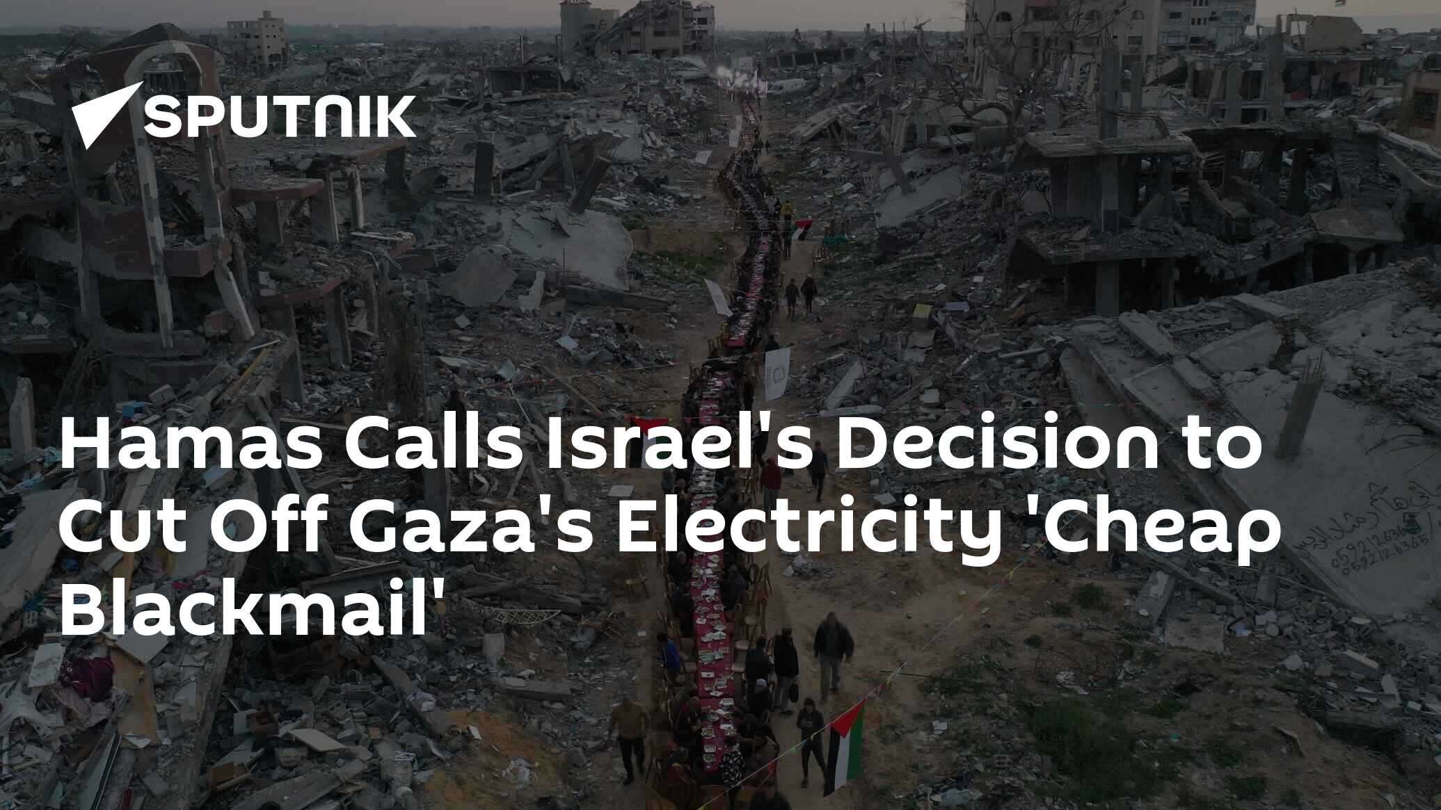 Hamas Calls Israel's Decision to Cut Off Gaza's Electricity 'Cheap