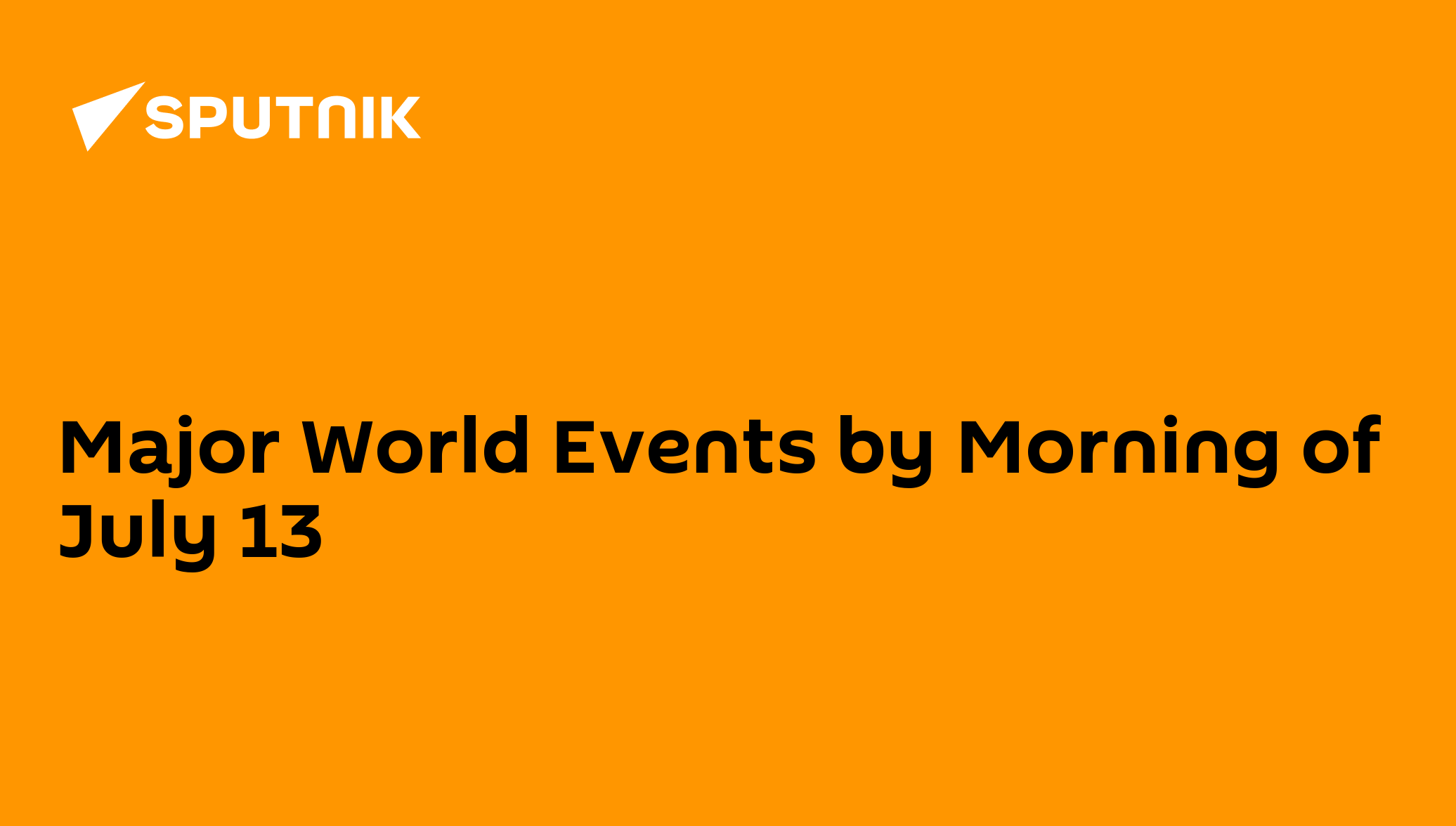 Major World Events by Morning of July 13 - 13.07.2025, Sputnik Africa