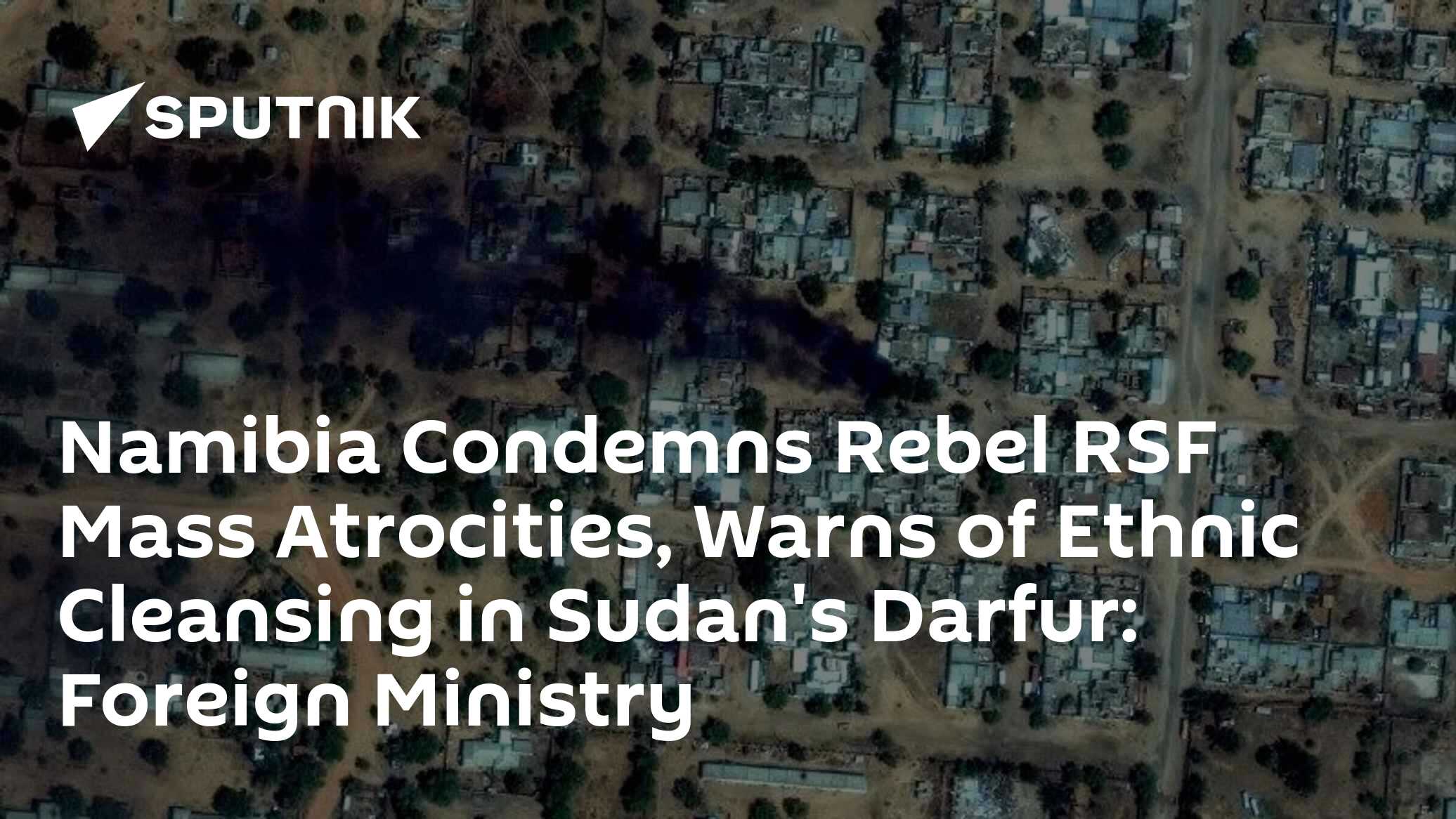 Namibia Condemns Rebel RSF Mass Atrocities, Warns of Ethnic Cleansing ...