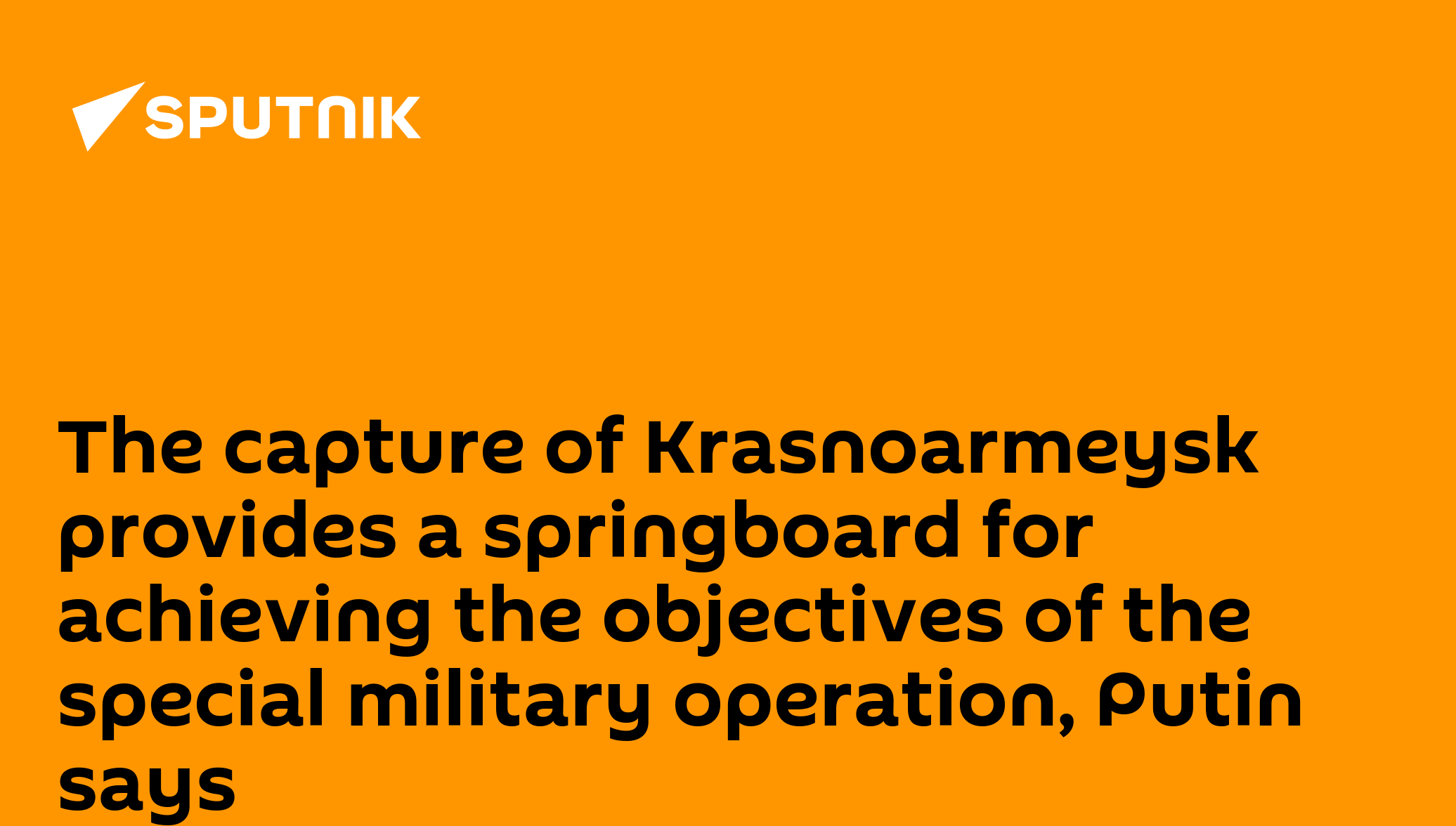 The capture of Krasnoarmeysk provides a springboard for achieving the ...