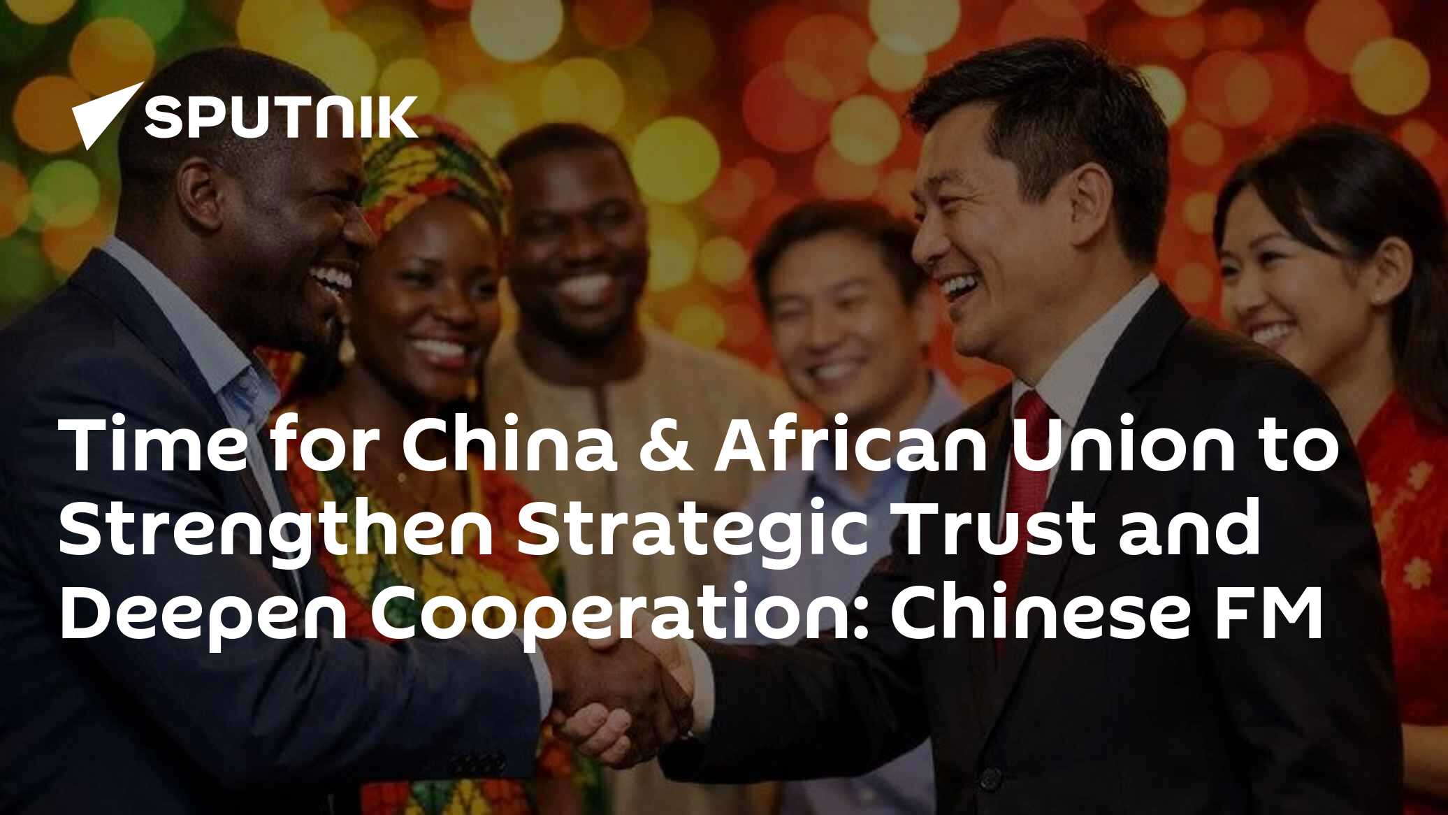 Time for China & African Union to Strengthen Strategic Trust and Deepen ...