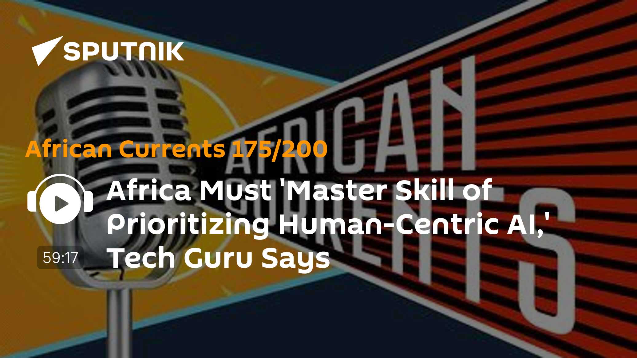 Africa Must 'Master Skill of Prioritizing Human-Centric AI,' Tech Guru ...