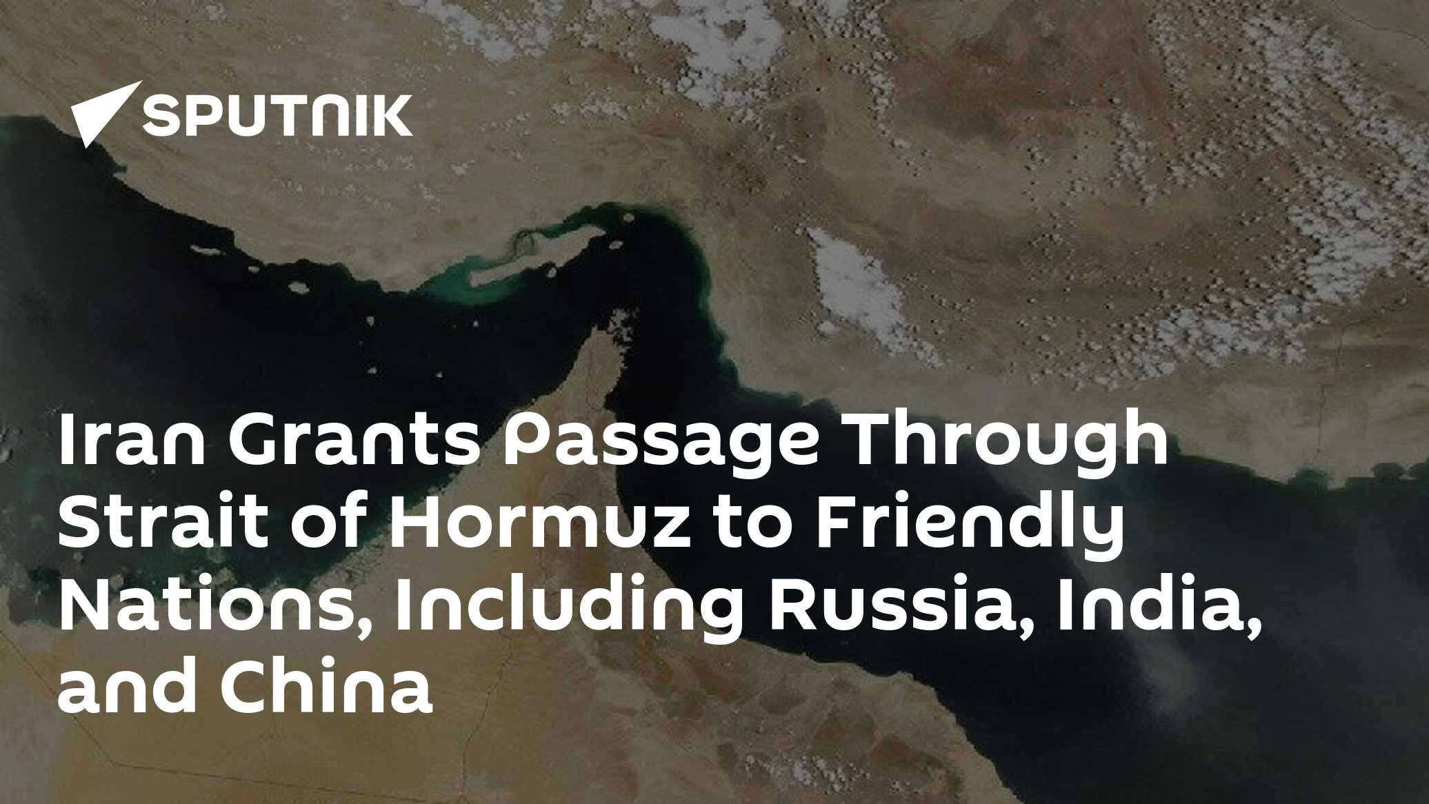 Iran Grants Passage Through Strait of Hormuz to Friendly Nations ...