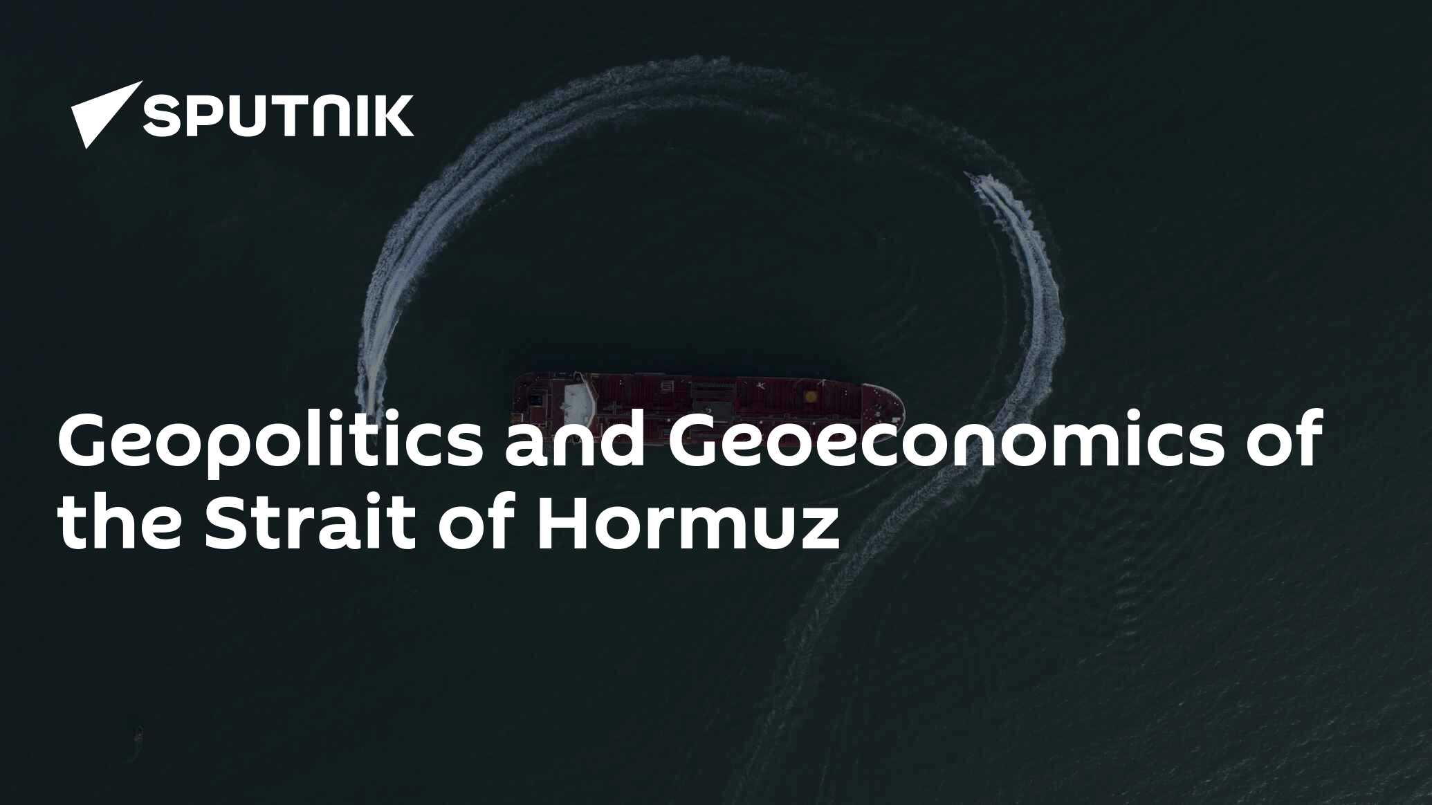 Geopolitics and Geoeconomics of the Strait of Hormuz