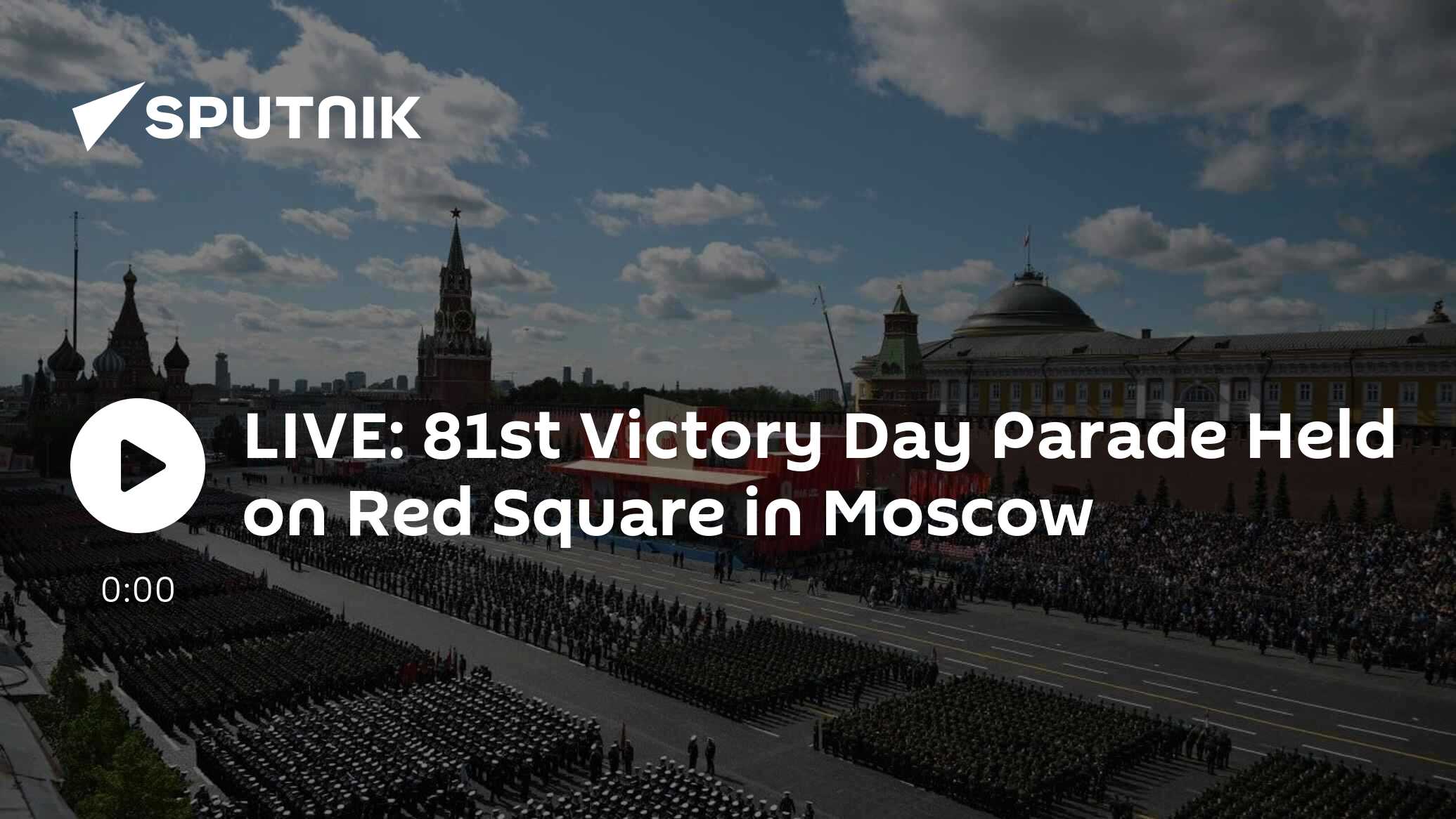 LIVE: 81st Victory Day Parade Held on Red Square in Moscow