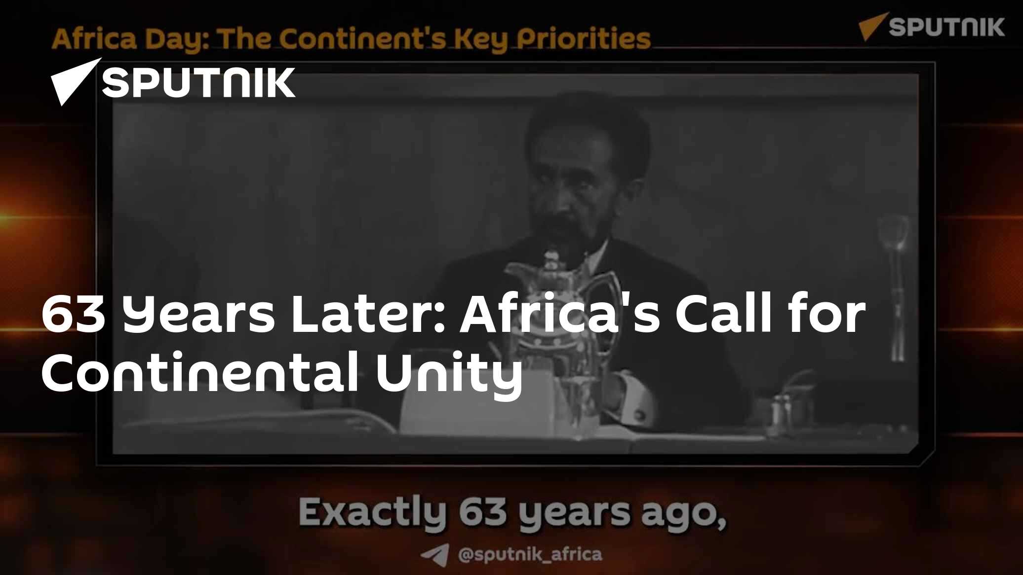 63 Years Later: Africa's Call for Continental Unity - 25.05.2026 ...