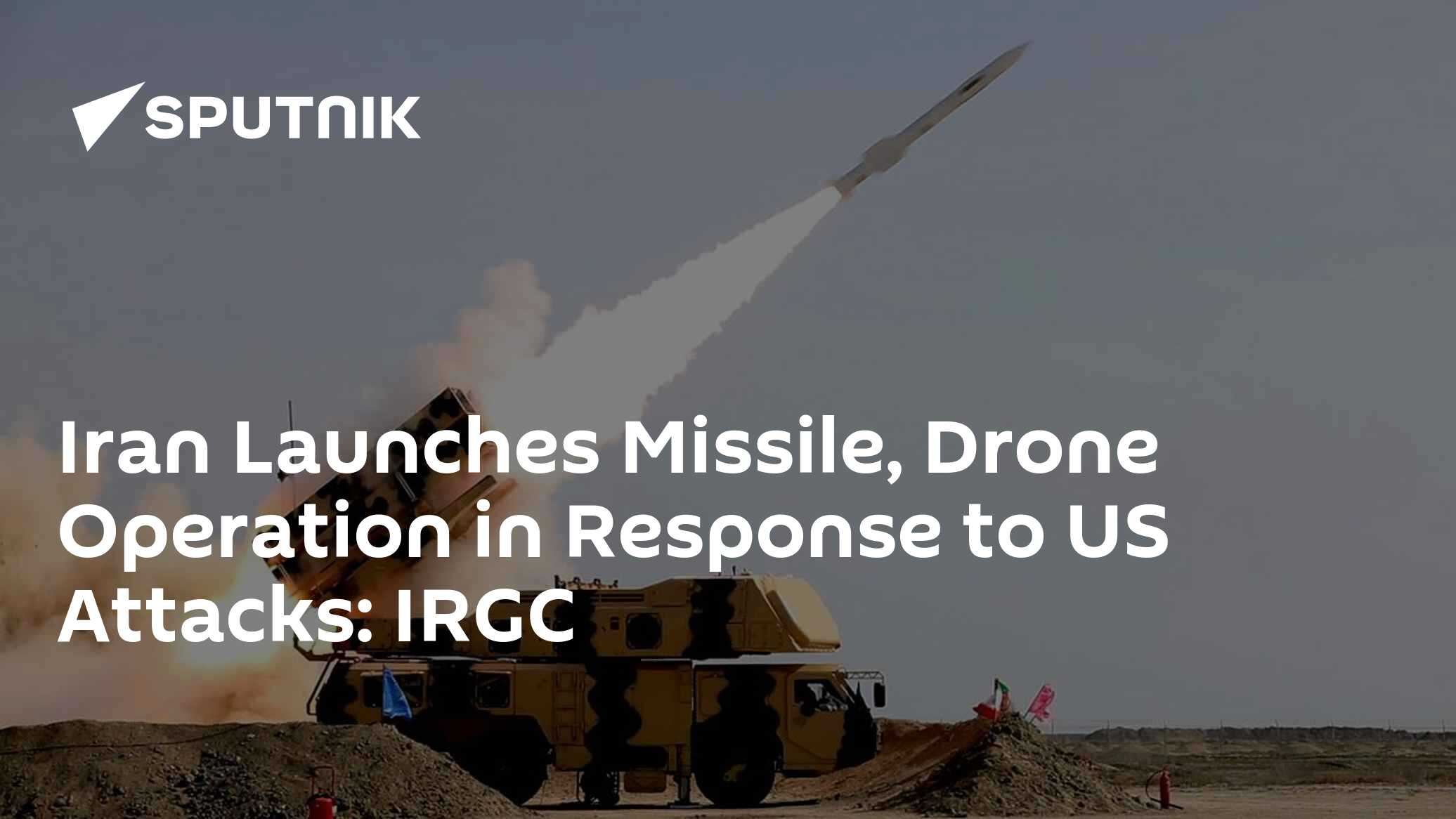Iran Launches Missile, Drone Operation in Response to US Attacks: IRGC