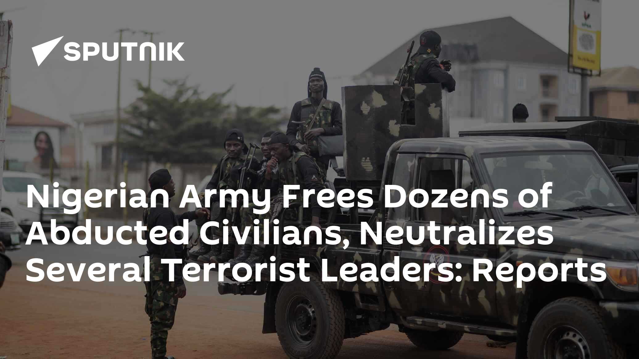 Nigerian Army Frees Dozens of Abducted Civilians, Neutralizes Several Terrorist Leaders: Reports