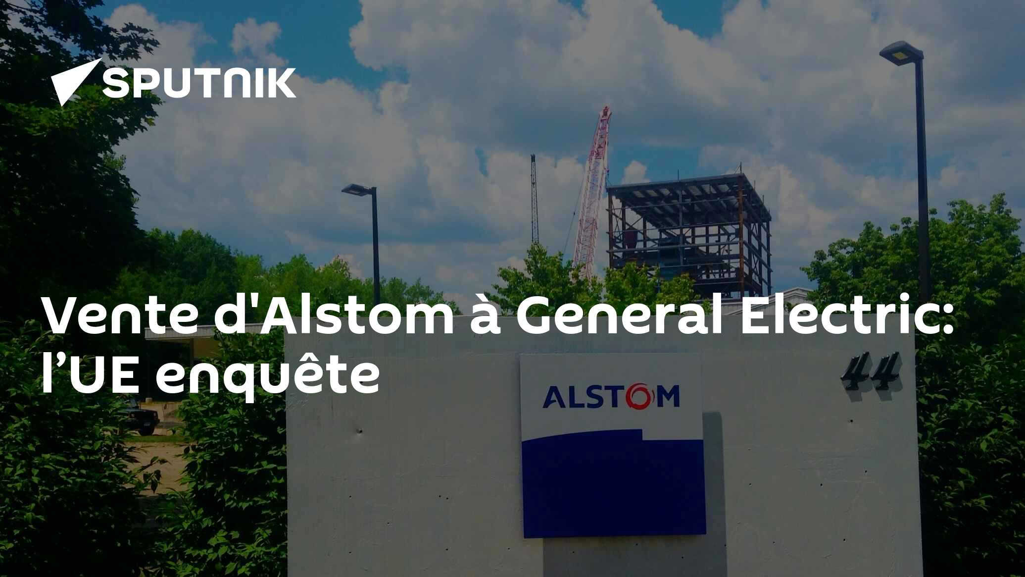 Vente d'Alstom à General Electric: l’UE enquête - 24.02.2015, Sputnik ...