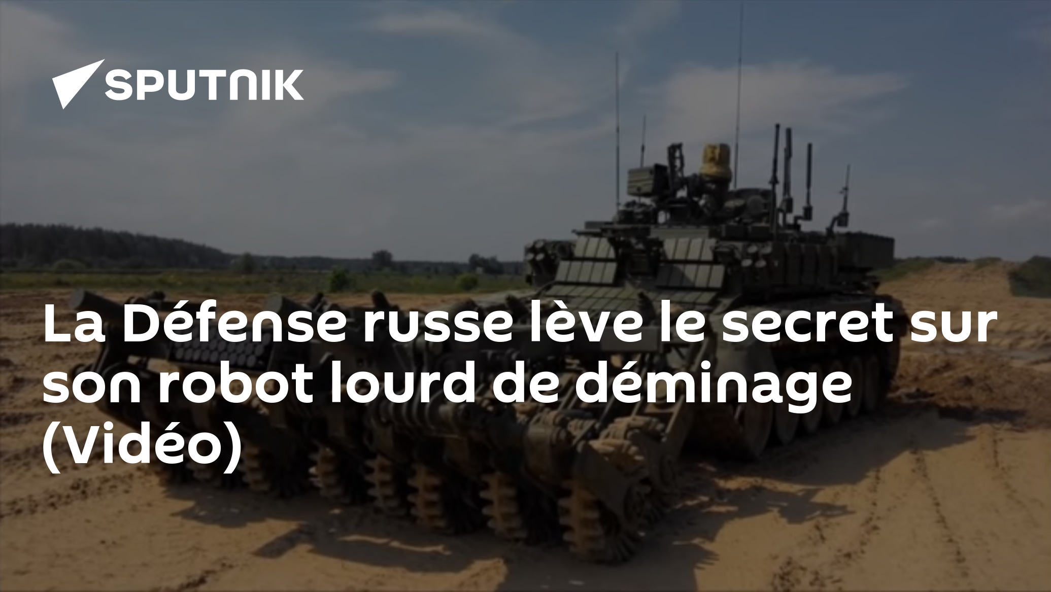 La Défense russe lève le secret sur son robot lourd de déminage (Vidéo ...