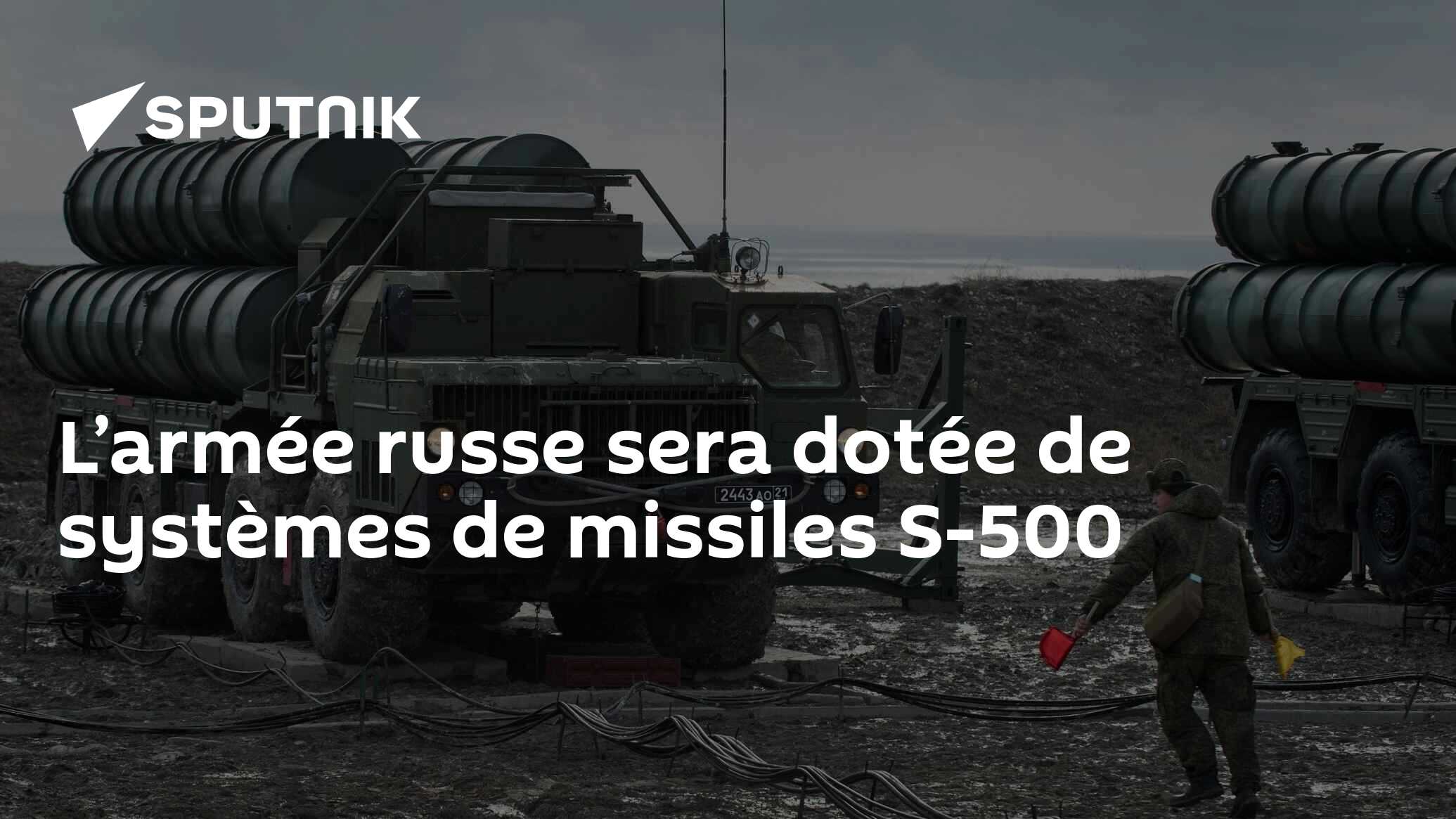 L'armée russe sera dotée de systèmes de missiles S-500 - 08.04.2017 ...
