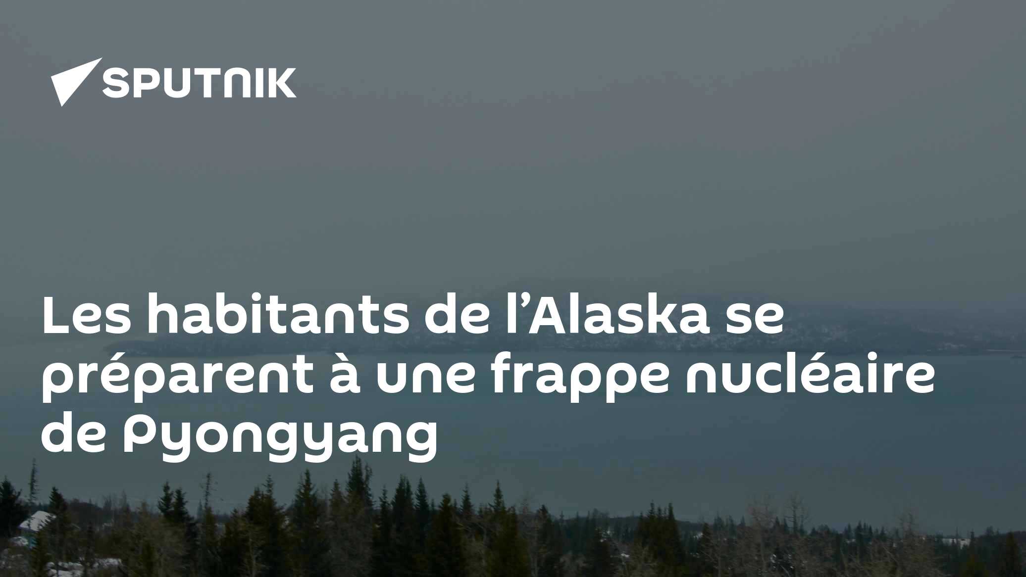 Les habitants de l’Alaska se préparent à une frappe nucléaire de