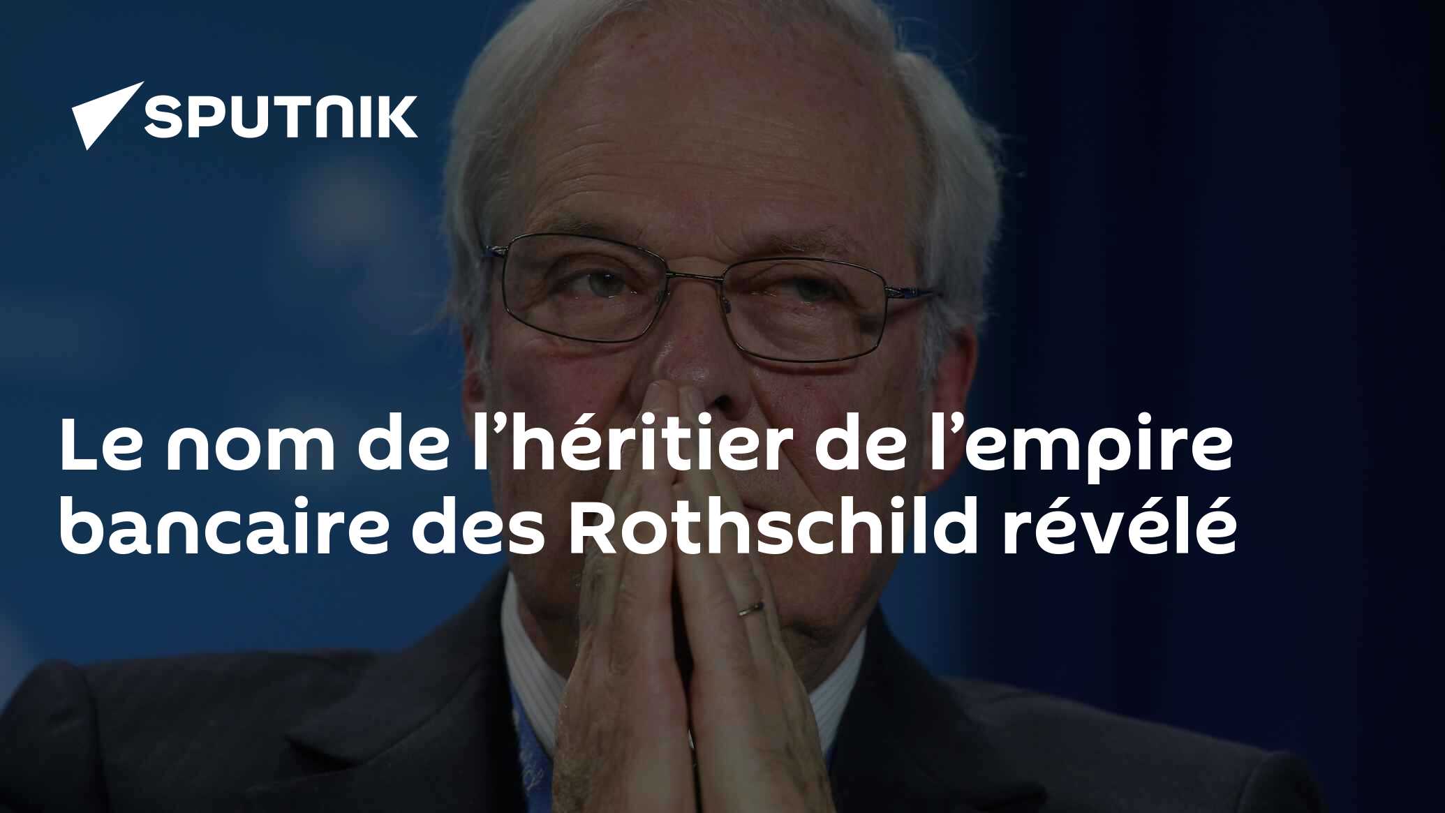 Le Nom De L’héritier De L’empire Bancaire Des Rothschild Révélé - 18.04 ...