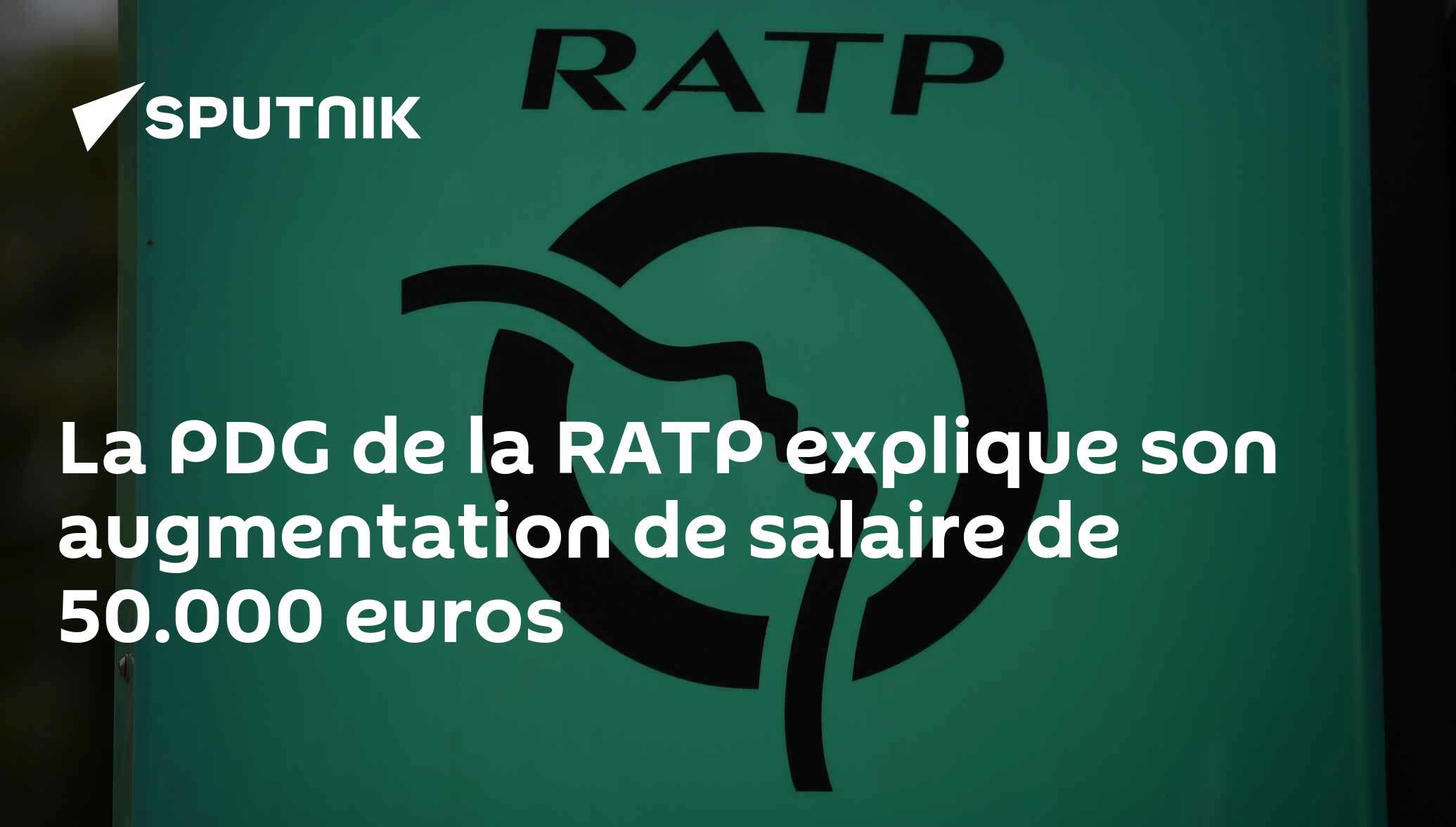 La Pdg De La Ratp Explique Son Augmentation De Salaire De 50 000 Euros La Pdg De La Ratp Explique Son Augmentation De Salaire De 50 000 Euros