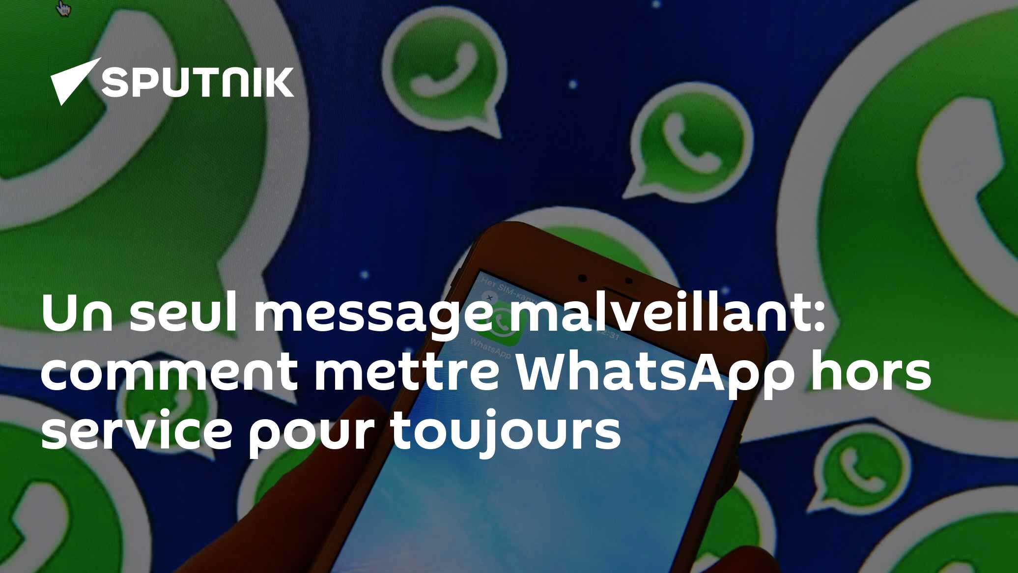 Un seul message malveillant: comment mettre WhatsApp hors service pour