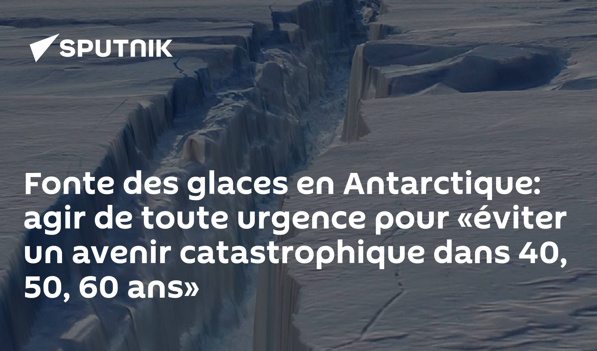 Fonte Des Glaces En Antarctique Agir De Toute Urgence Pour éviter Un Avenir Catastrophique 1260