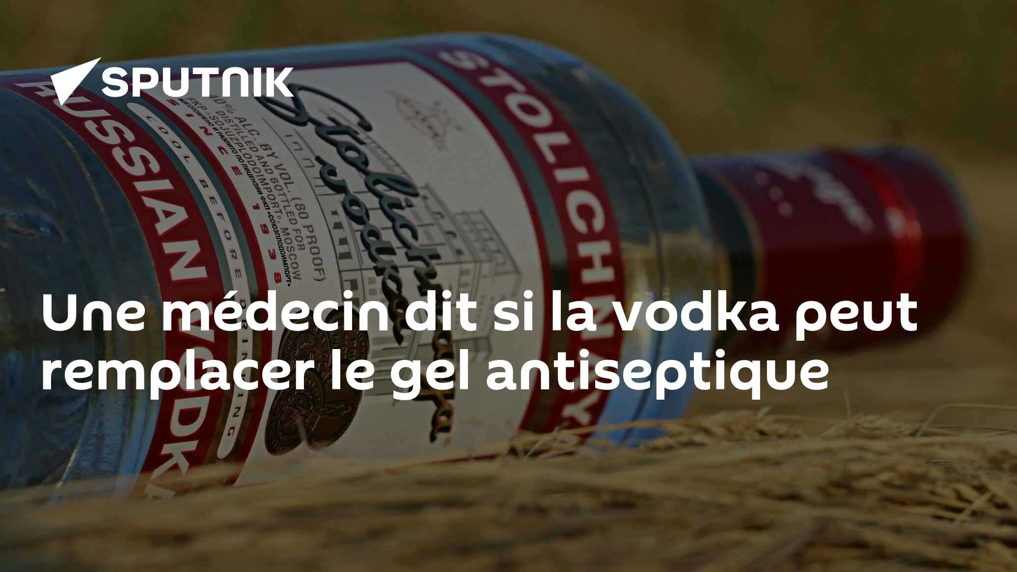 Une médecin dit si la vodka peut remplacer le gel antiseptique 21.03.2020, Sputnik Afrique