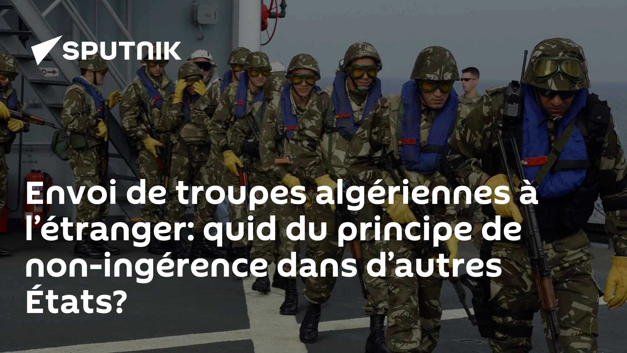 Envoi de troupes algériennes à l’étranger: quid du principe de non