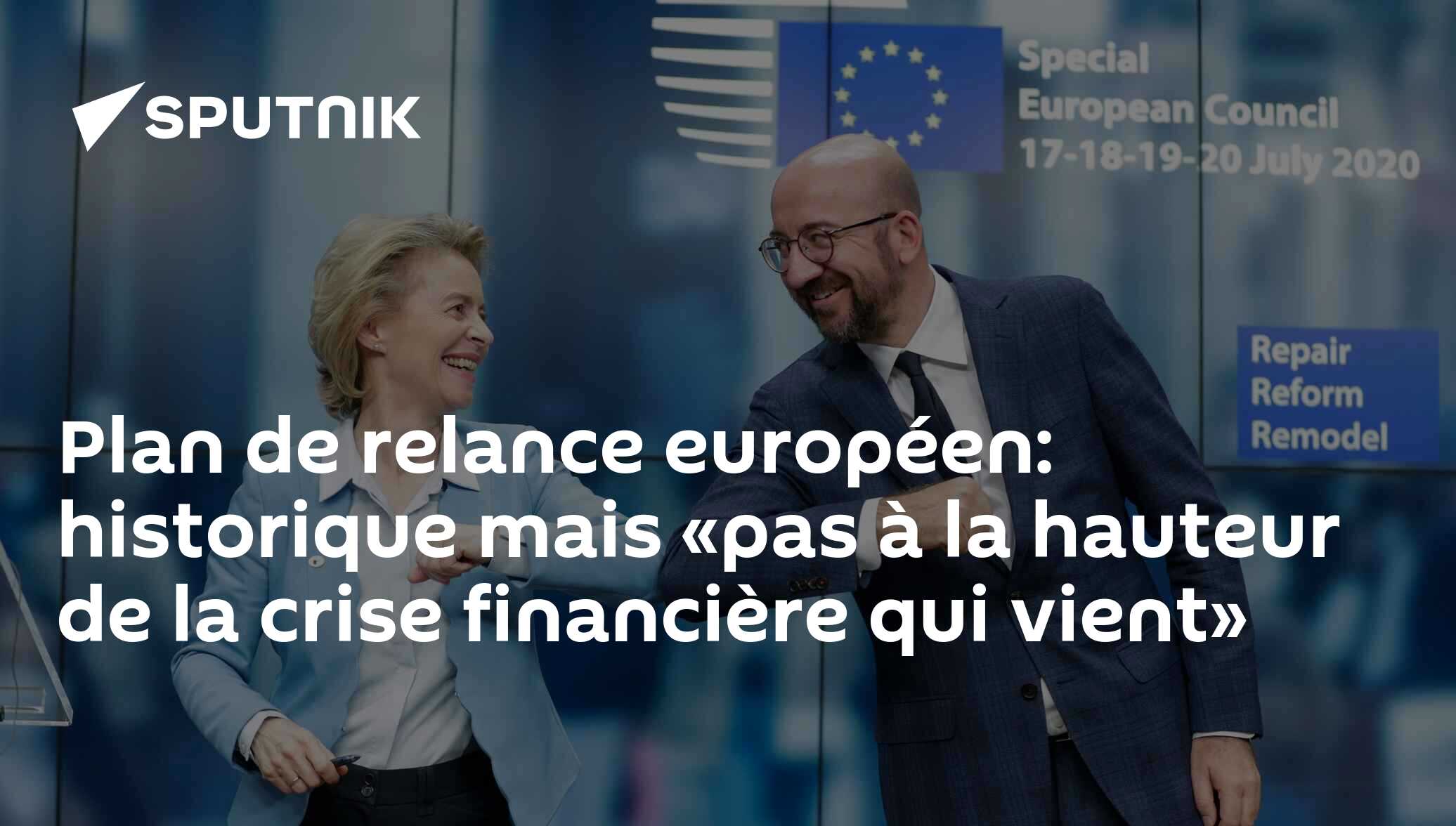 Plan De Relance Européen: Historique Mais «pas à La Hauteur De La Crise ...