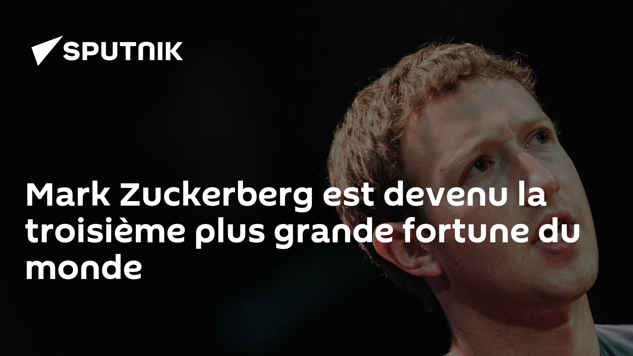 Mark Zuckerberg Est Devenu La Troisième Plus Grande Fortune Du Monde 07082020 Sputnik Afrique 9309