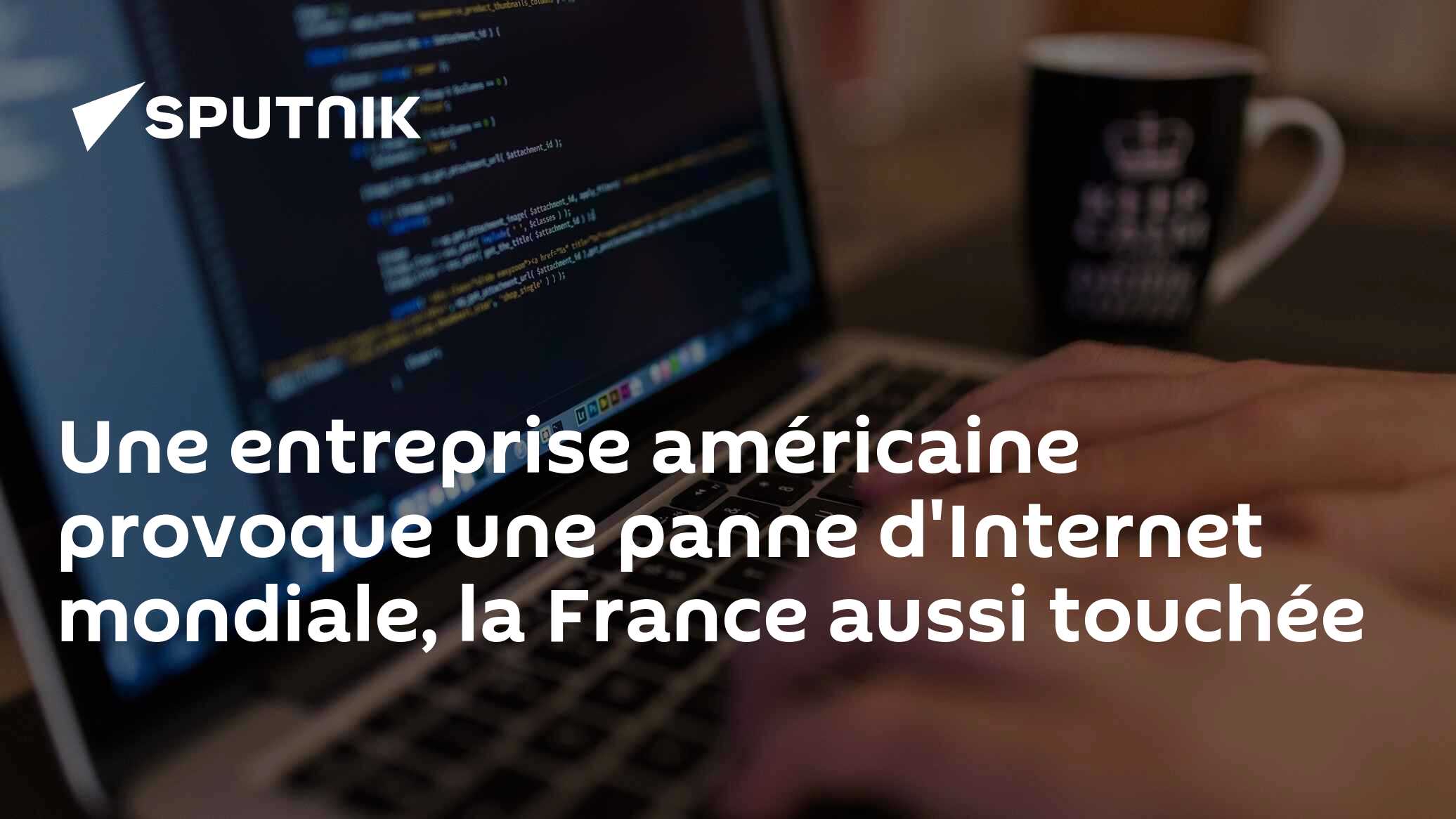 Une entreprise américaine provoque une panne mondiale, la France aussi touchée 31.