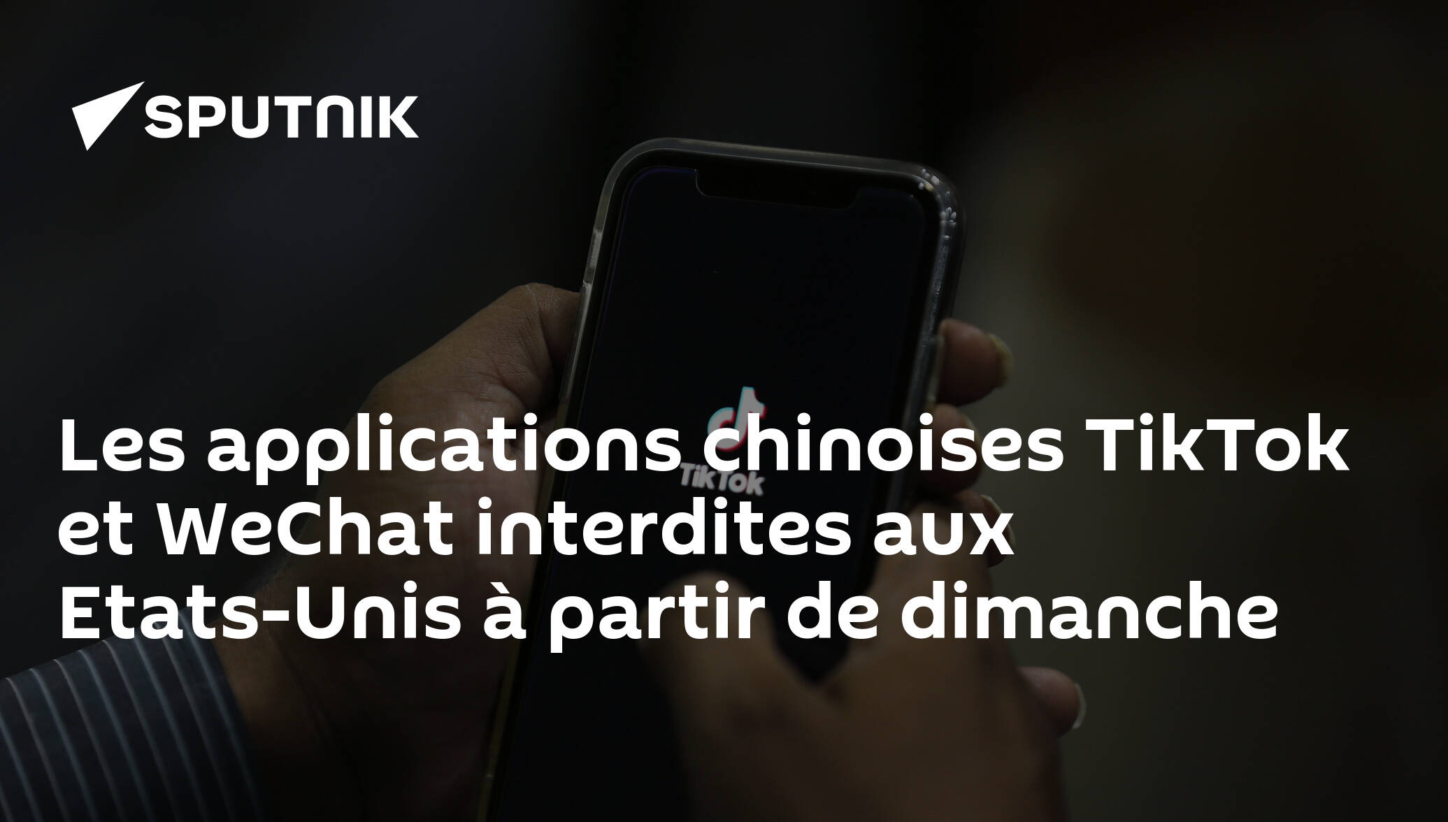 Les Applications Chinoises Tiktok Et Wechat Interdites Aux Etats Unis à