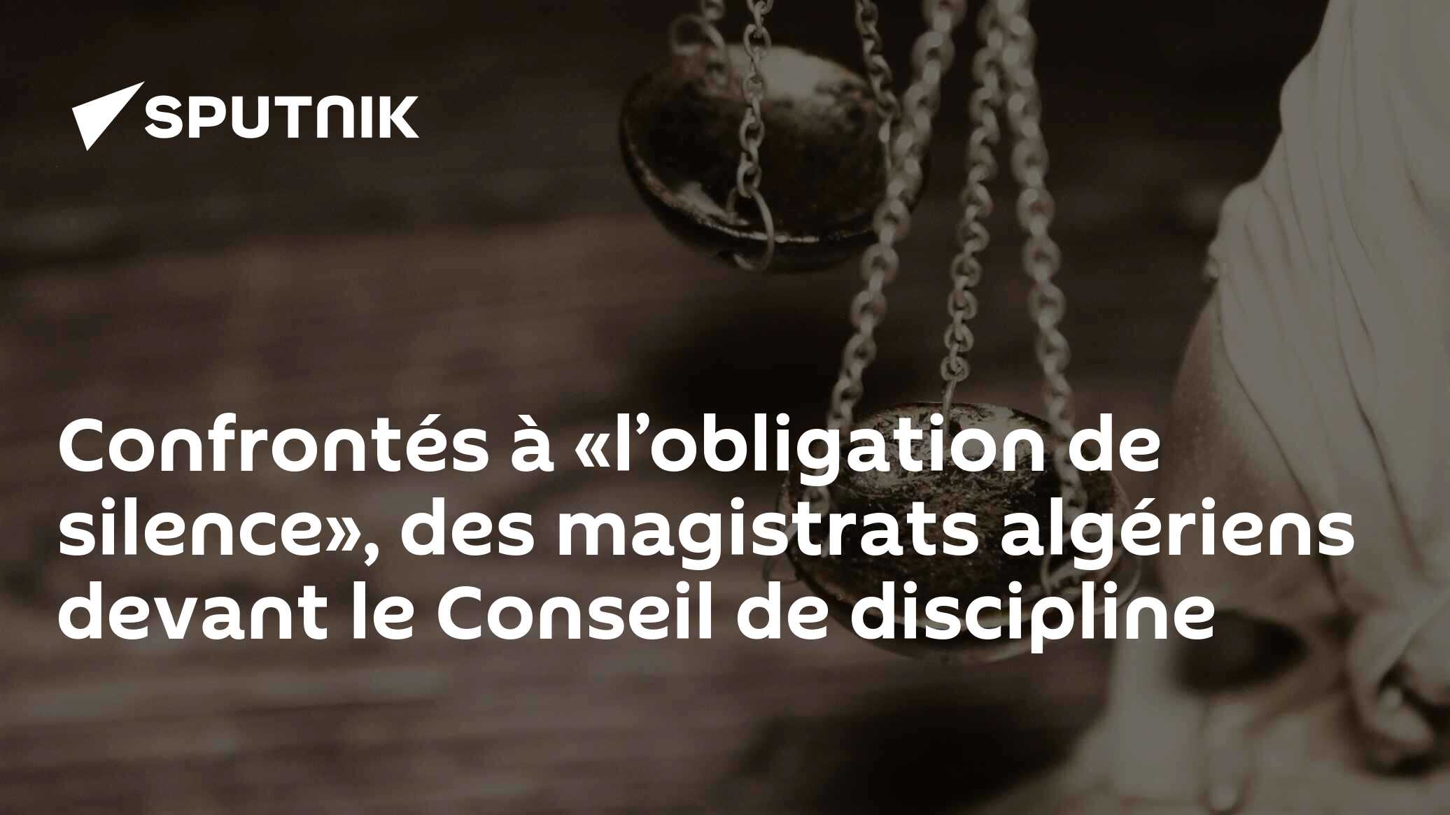 Confrontés à «l’obligation de silence», des magistrats algériens devant le Conseil de discipline