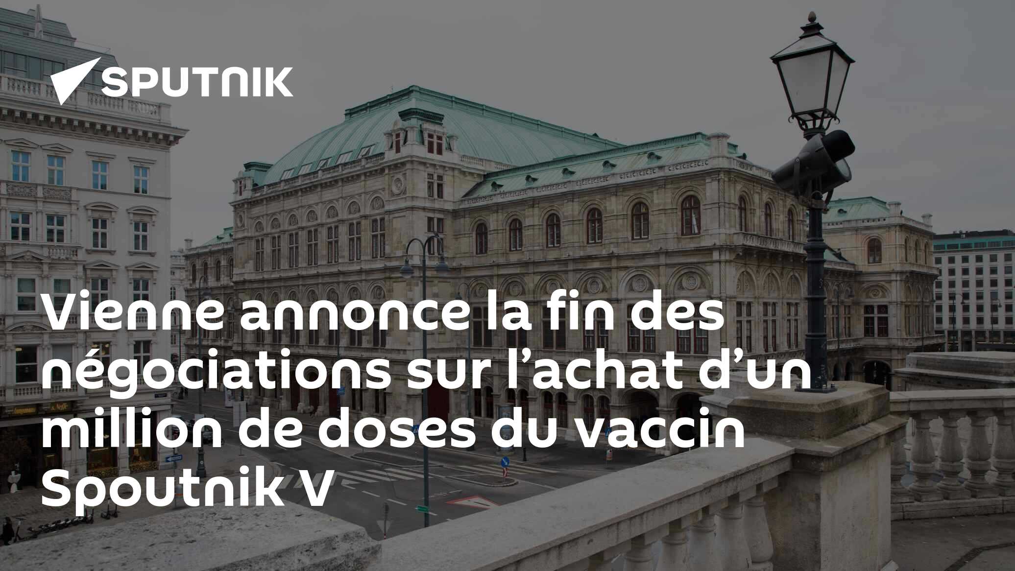 Vienne annonce la fin des négociations sur l’achat d’un million de doses du vaccin Spoutnik V