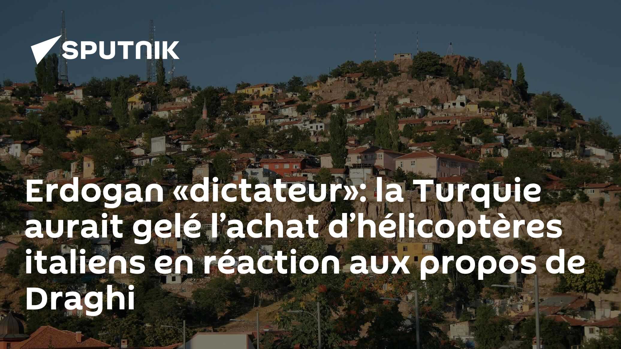 Erdogan «dictateur»: la Turquie aurait gelé l’achat d’hélicoptères italiens en réaction aux propos de Draghi