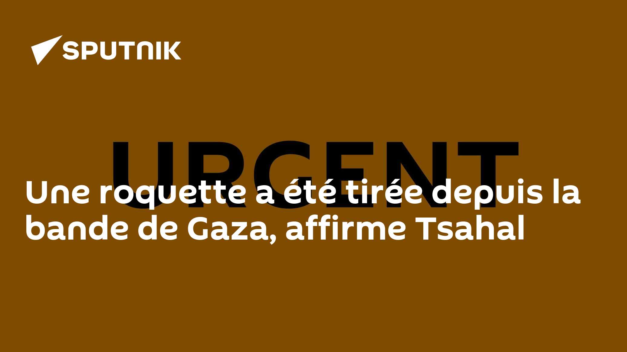 Une roquette a été tirée depuis la bande de Gaza, affirme Tsahal