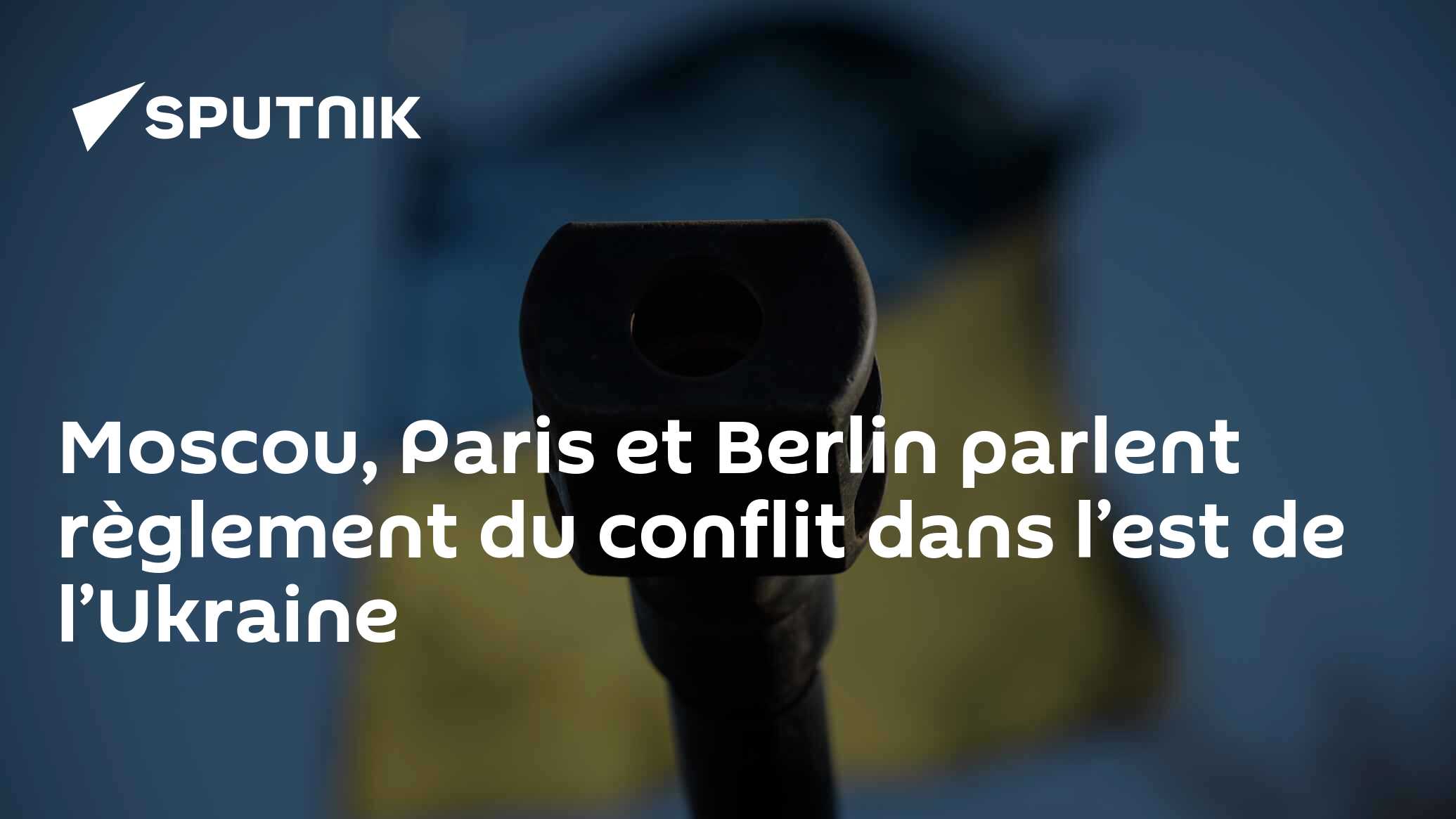 Moscou, Paris et Berlin parlent règlement du conflit dans l’est de l’Ukraine