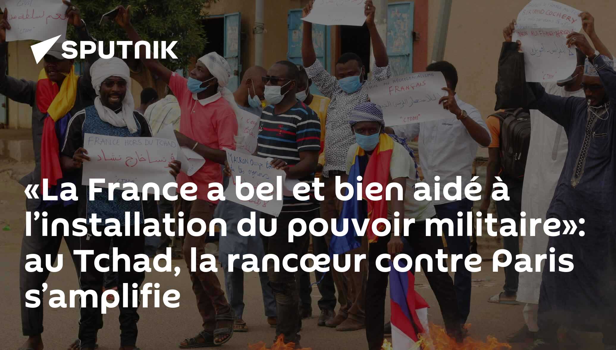 «La France a bel et bien aidé à l’installation du pouvoir militaire»: au Tchad, la rancœur contre Paris s’amplifie