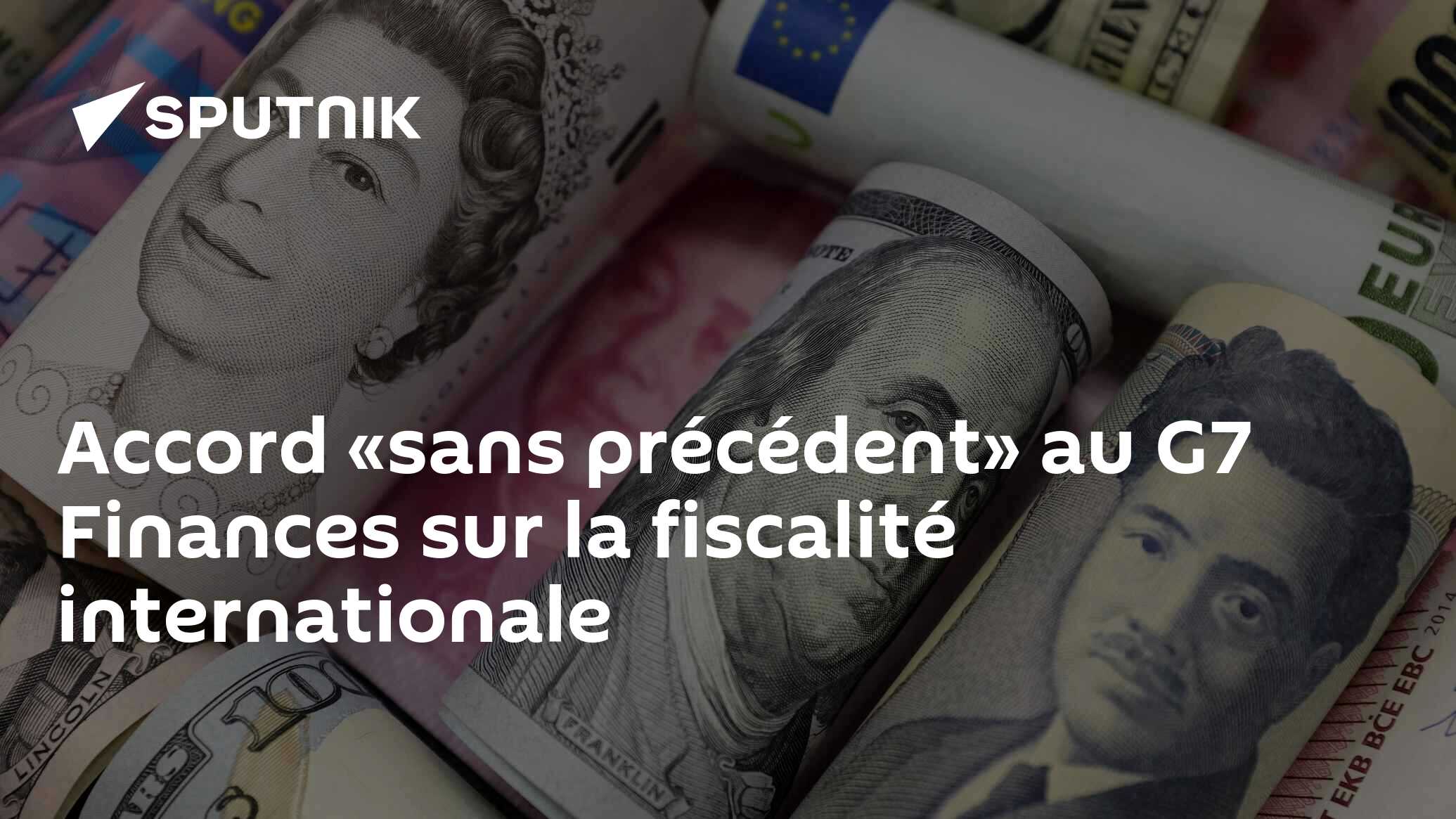 Accord «sans précédent» au G7 Finances sur la fiscalité internationale