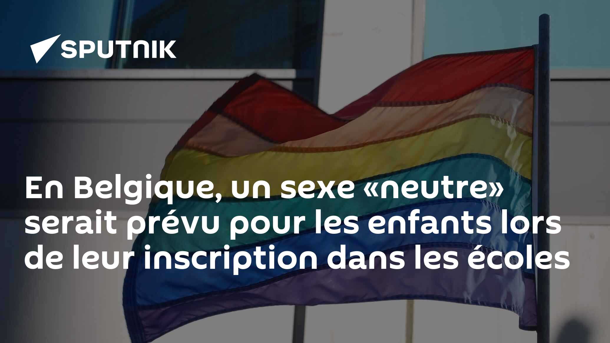 En Belgique, un sexe «neutre» serait prévu pour les enfants lors de leur  inscription dans les écoles - 19.06.2021, Sputnik Afrique