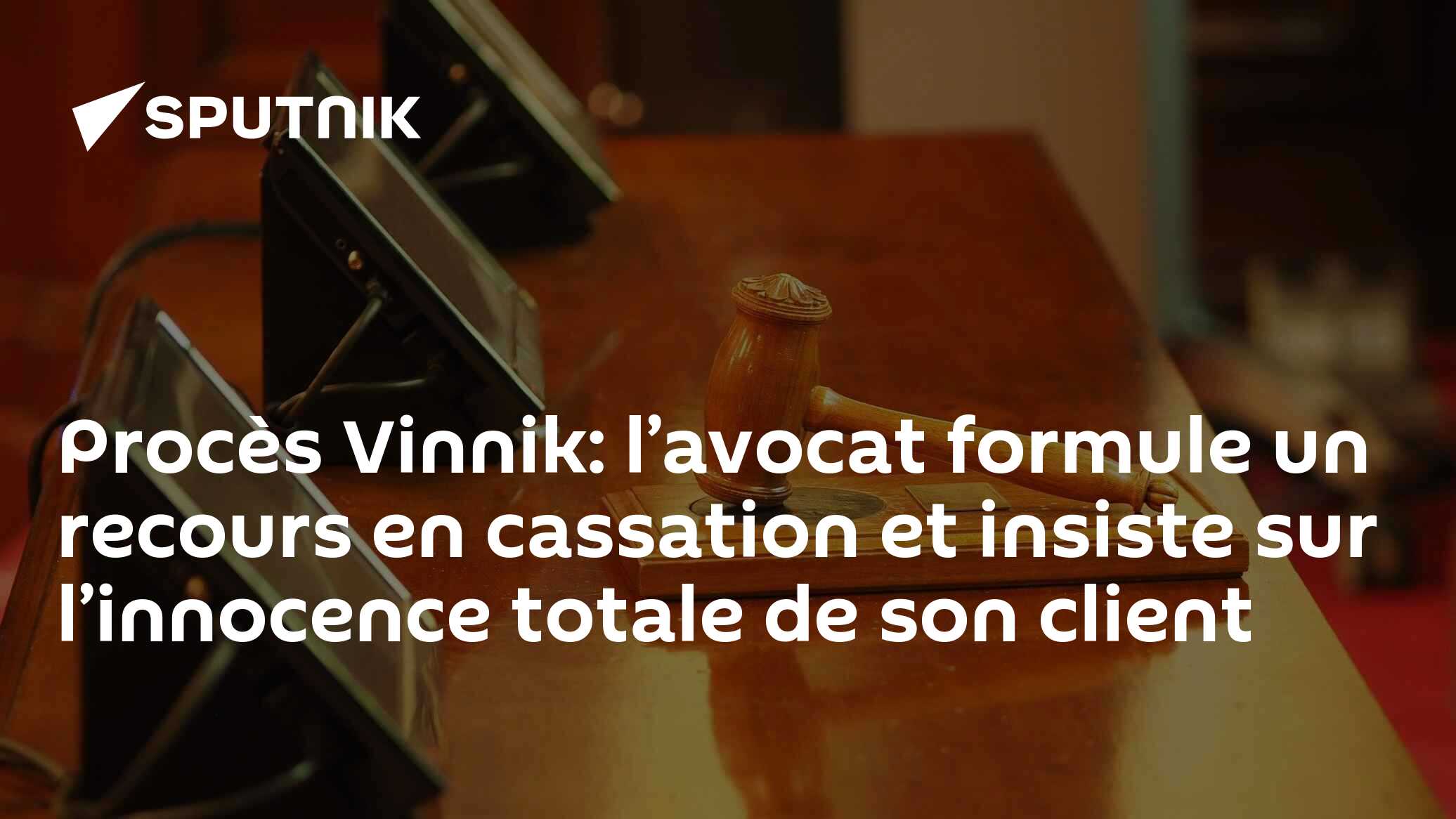 Procès Vinnik: l’avocat formule un recours en cassation et insiste sur l’innocence totale de son client