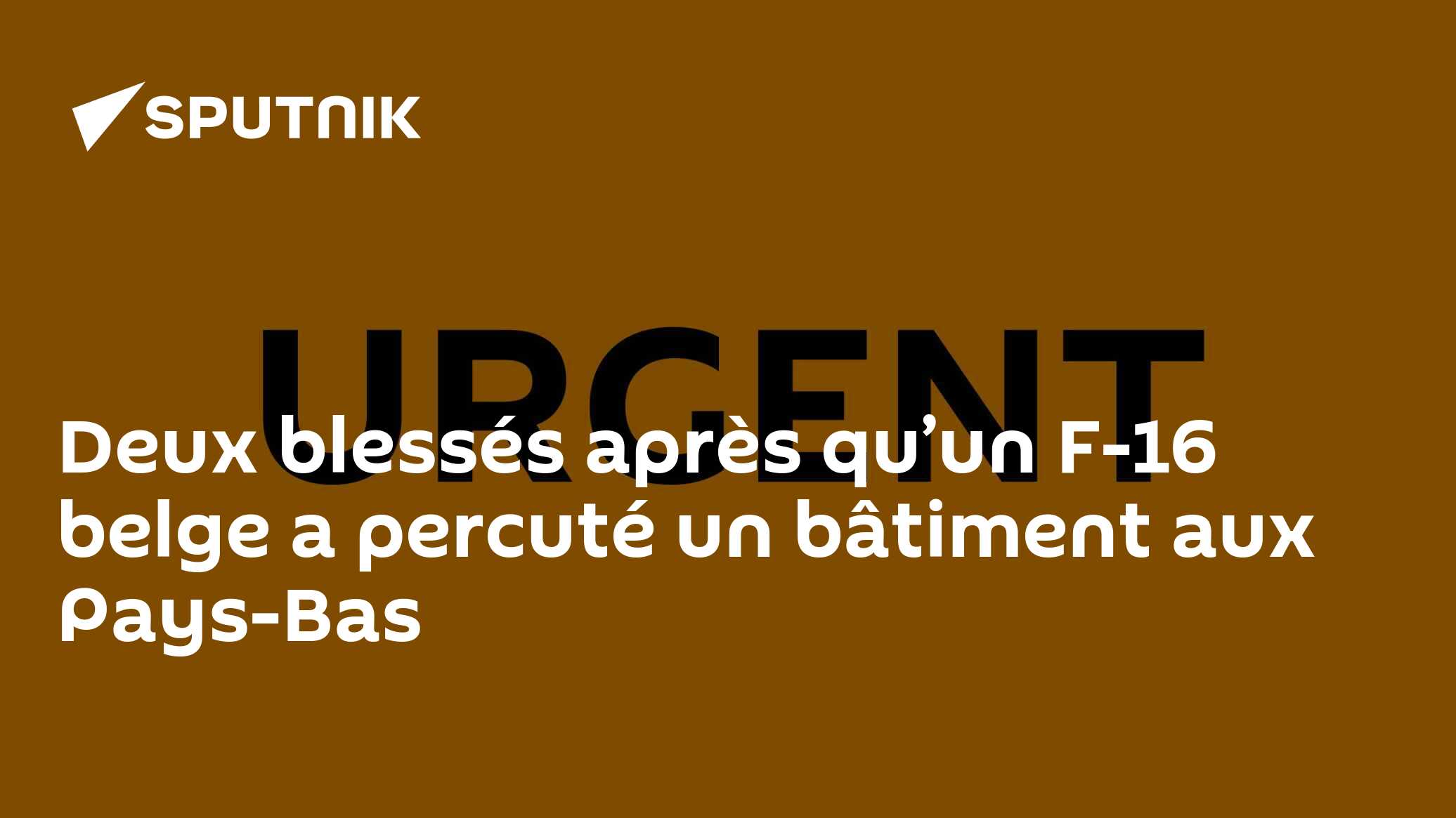 Deux blessés après qu’un F-16 belge a percuté un bâtiment aux Pays-Bas