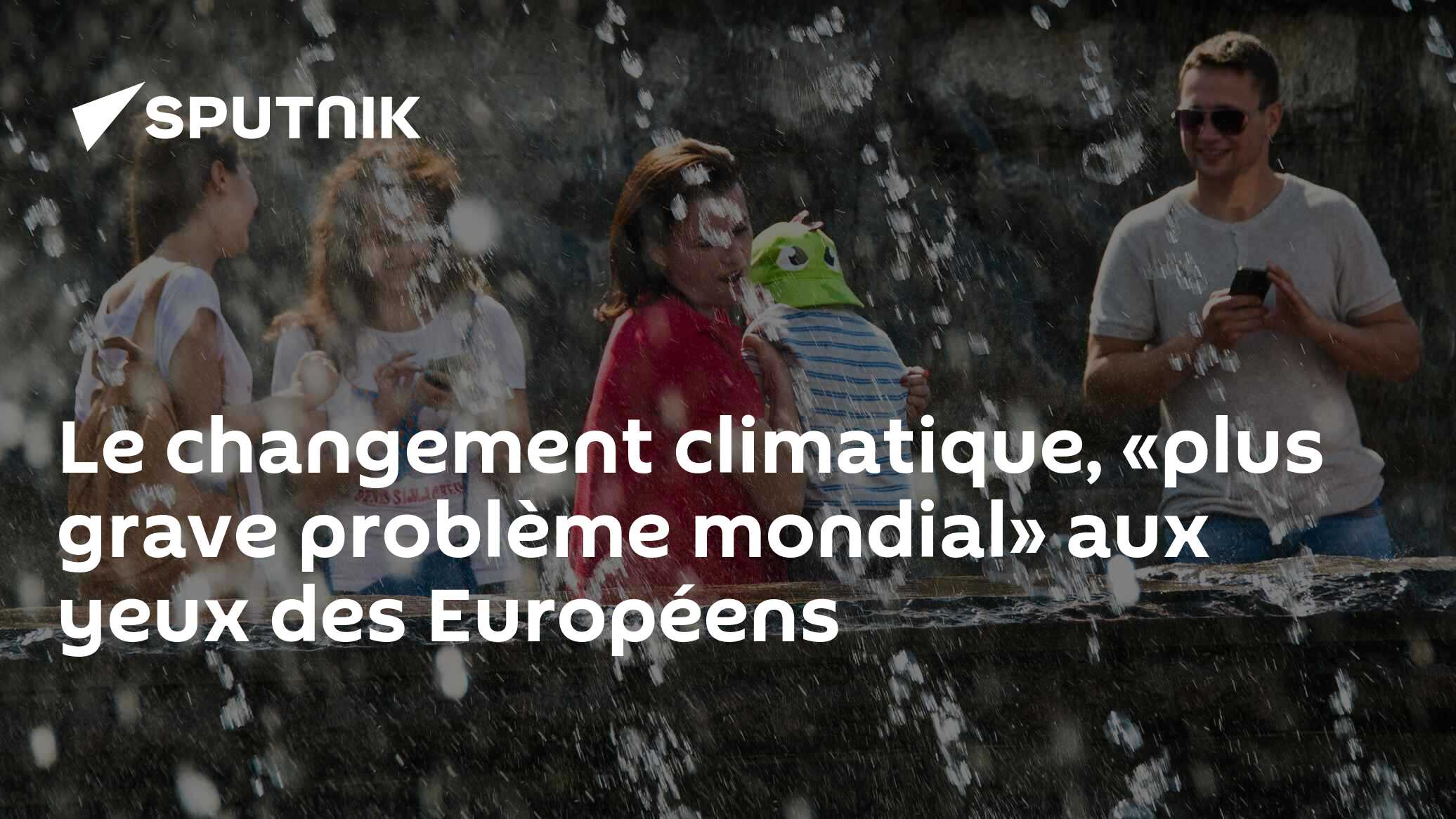 Le changement climatique, «plus grave problème mondial» aux yeux des Européens