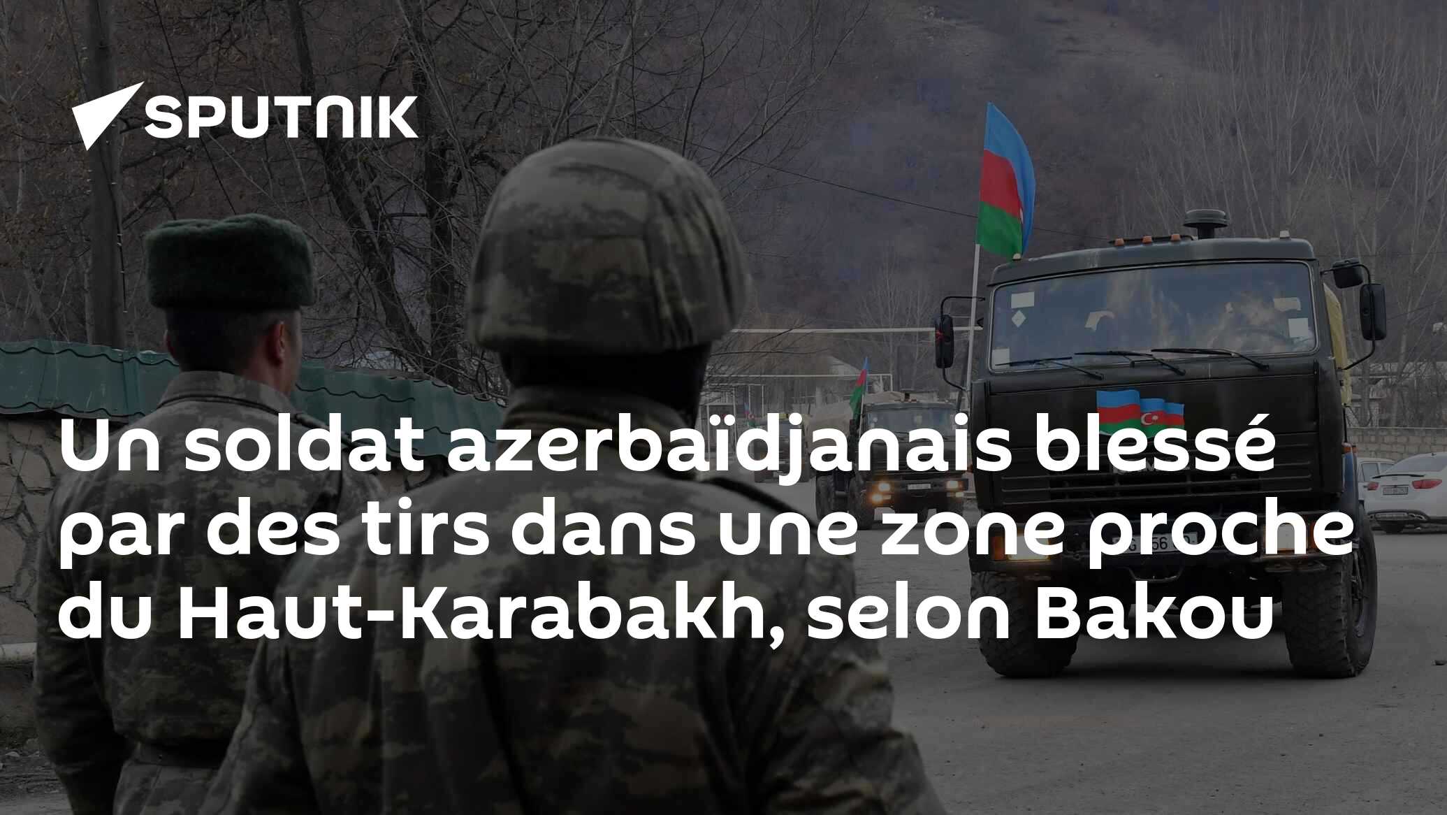 Un soldat azerbaïdjanais blessé par des tirs dans une zone proche du Haut-Karabakh, selon Bakou