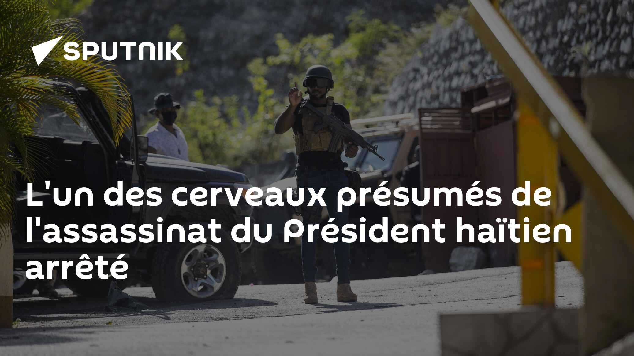 L'un des cerveaux présumés de l'assassinat du Président haïtien arrêté