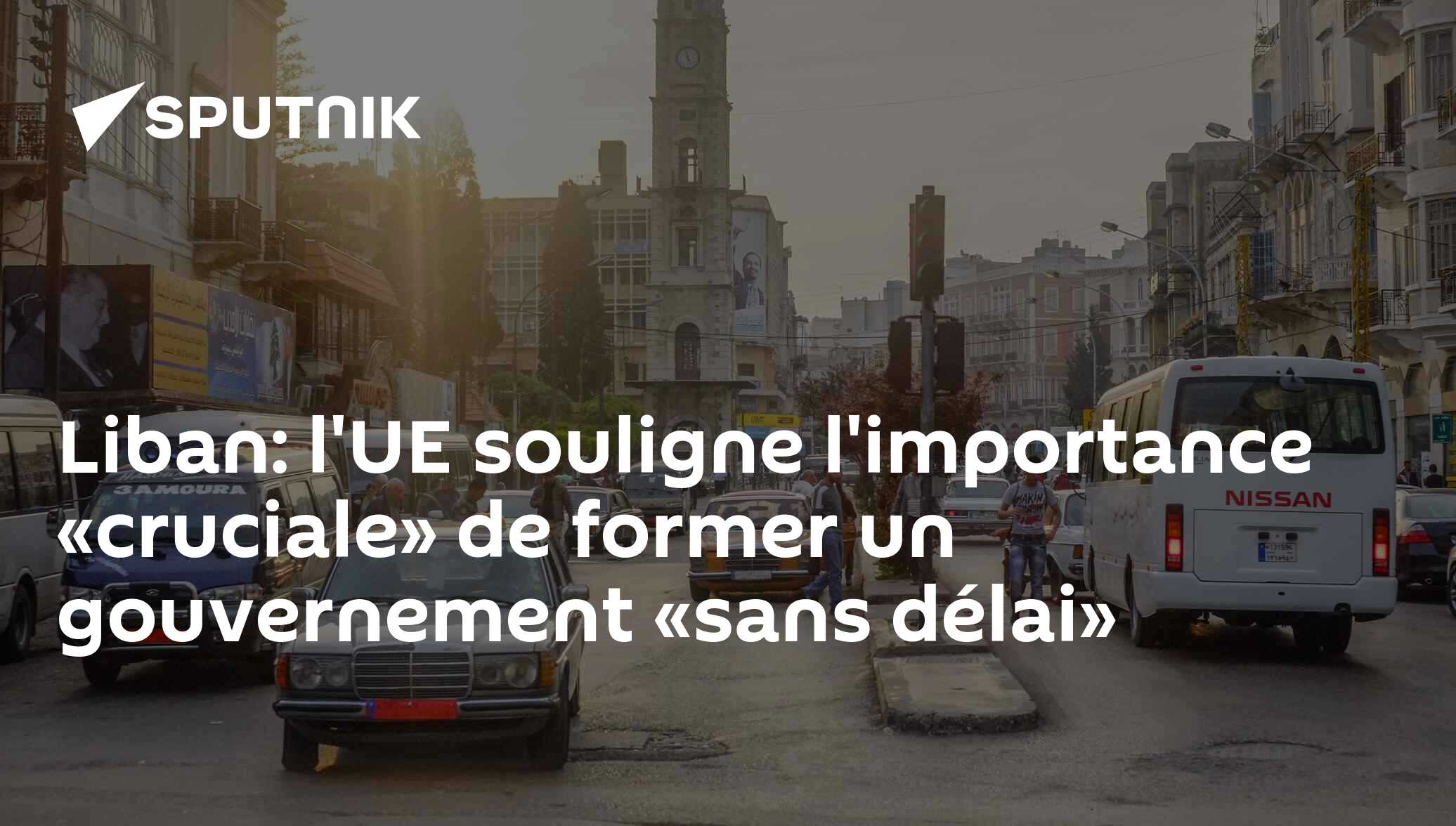 Liban: l'UE souligne l'importance «cruciale» de former un gouvernement «sans délai»